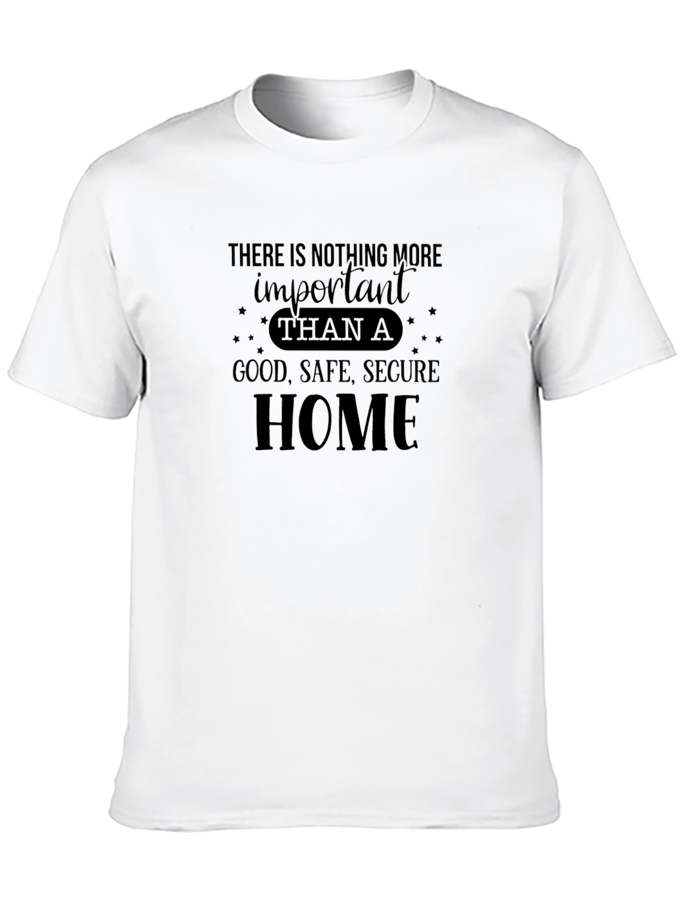 Black Inspirational Home T-Shirt - Good, Safe, Secure view 10