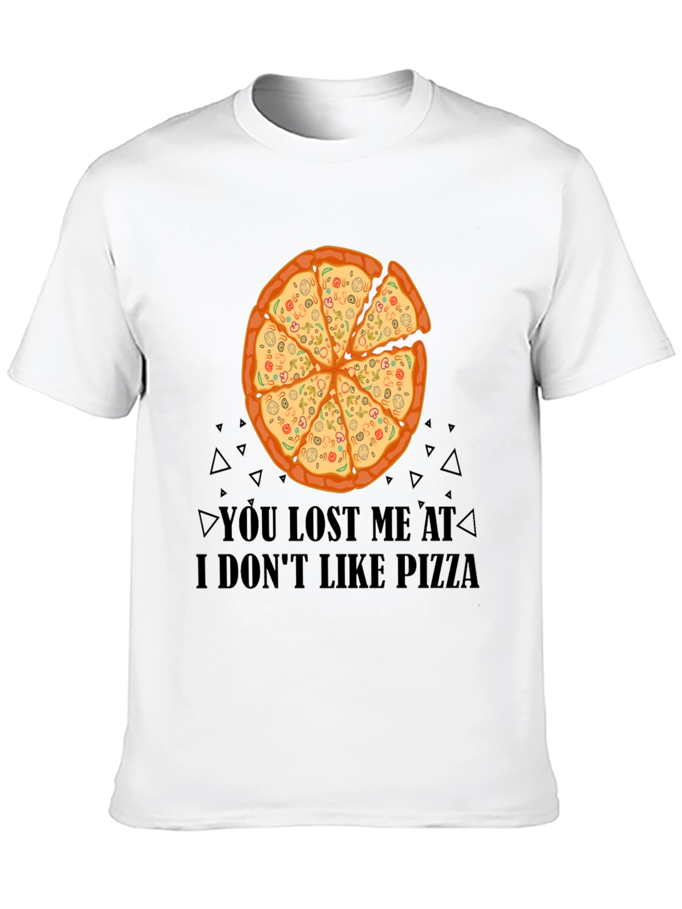 Black Pizza Lover T-Shirt - You Lost Me At I Don't Like Pizza Funny Tee view 10