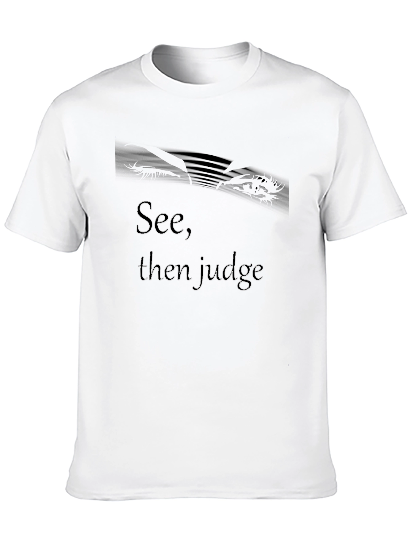 Black See, Then Judge - Graphic Tee view 10