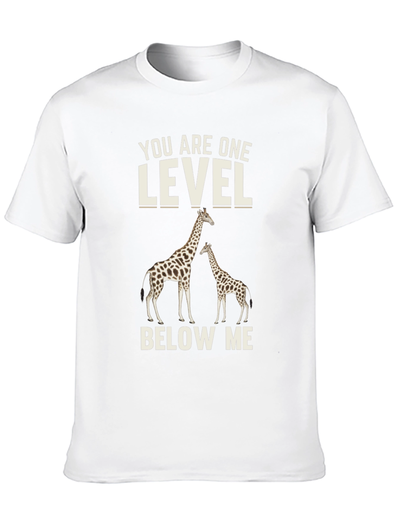 Black Giraffe T-Shirt: You Are One Level Below Me view 10