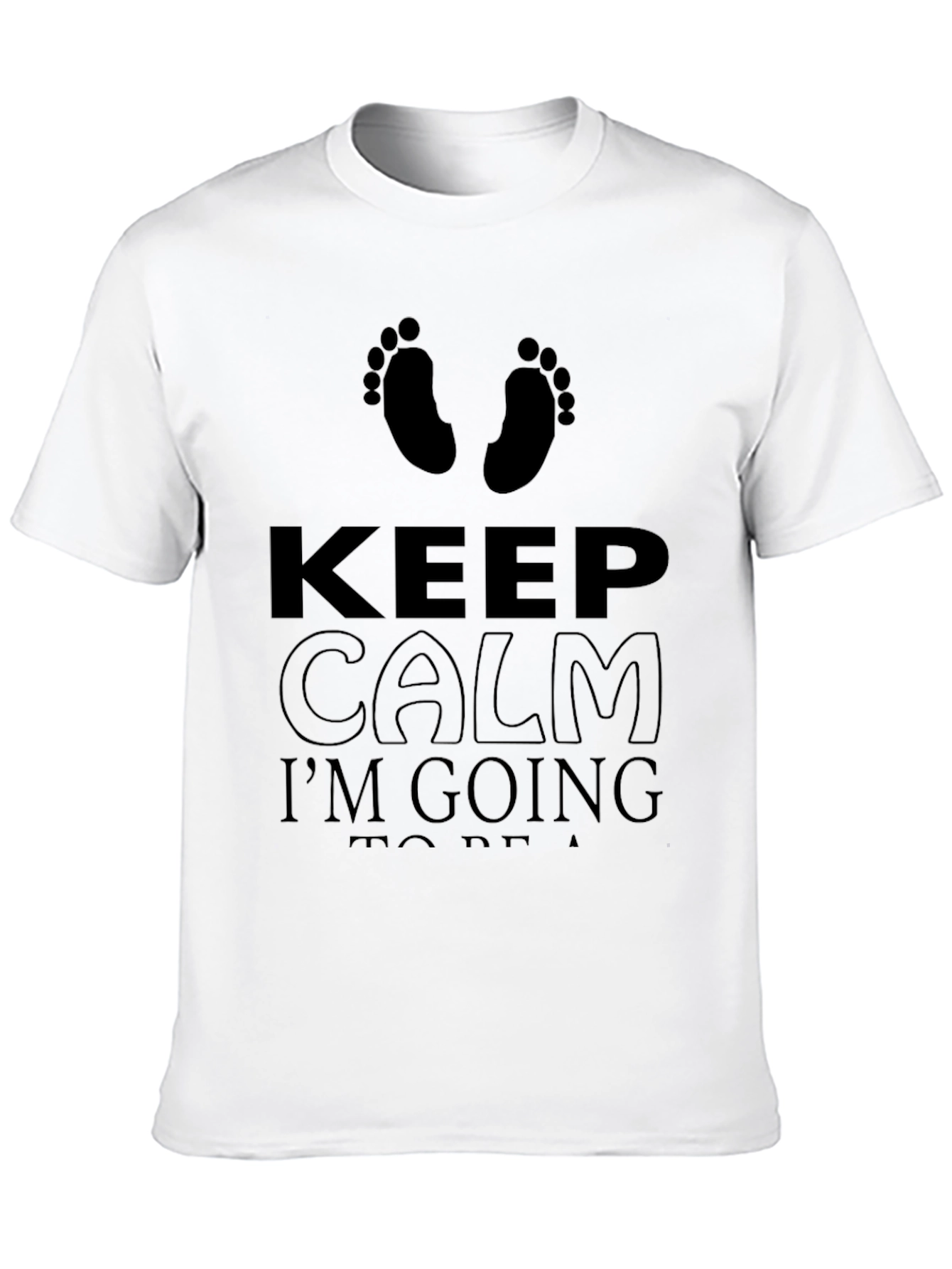 Keep Calm I'm Going To Be A T-Shirt - 10
