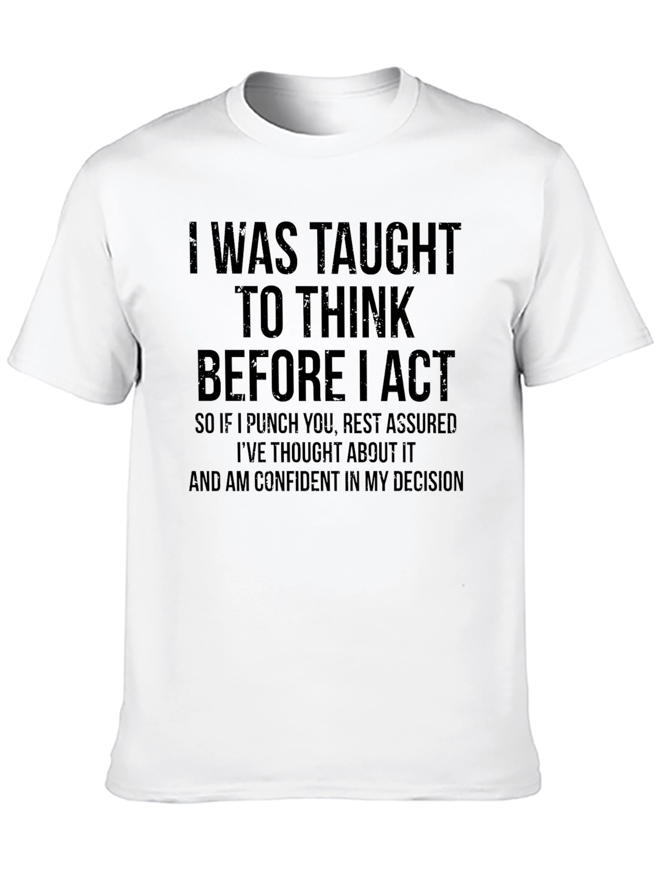 Black Think Before I Act Black T-Shirt view 10