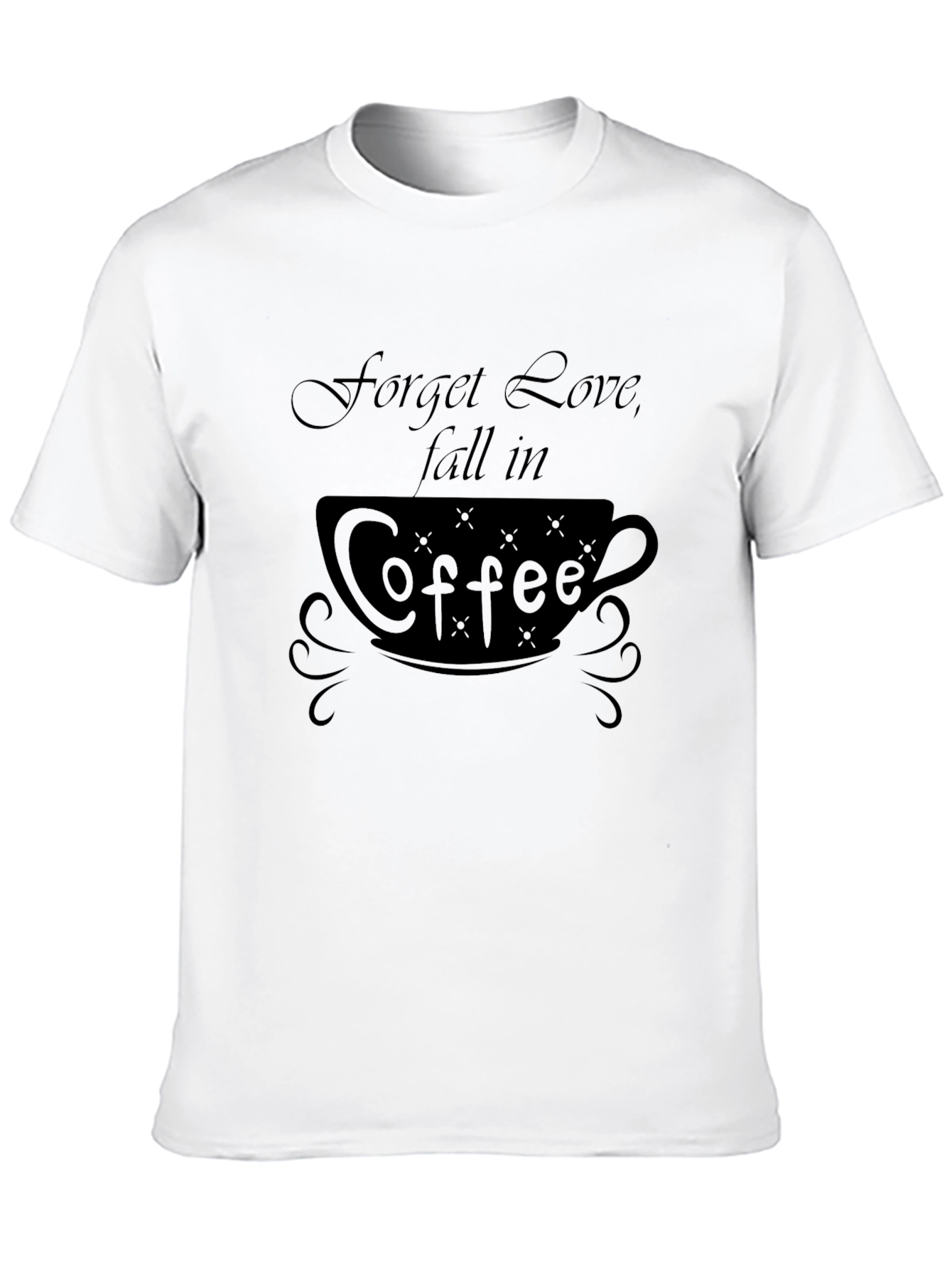 Black Forget Love, Fall In Coffee Graphic T-Shirt view 10