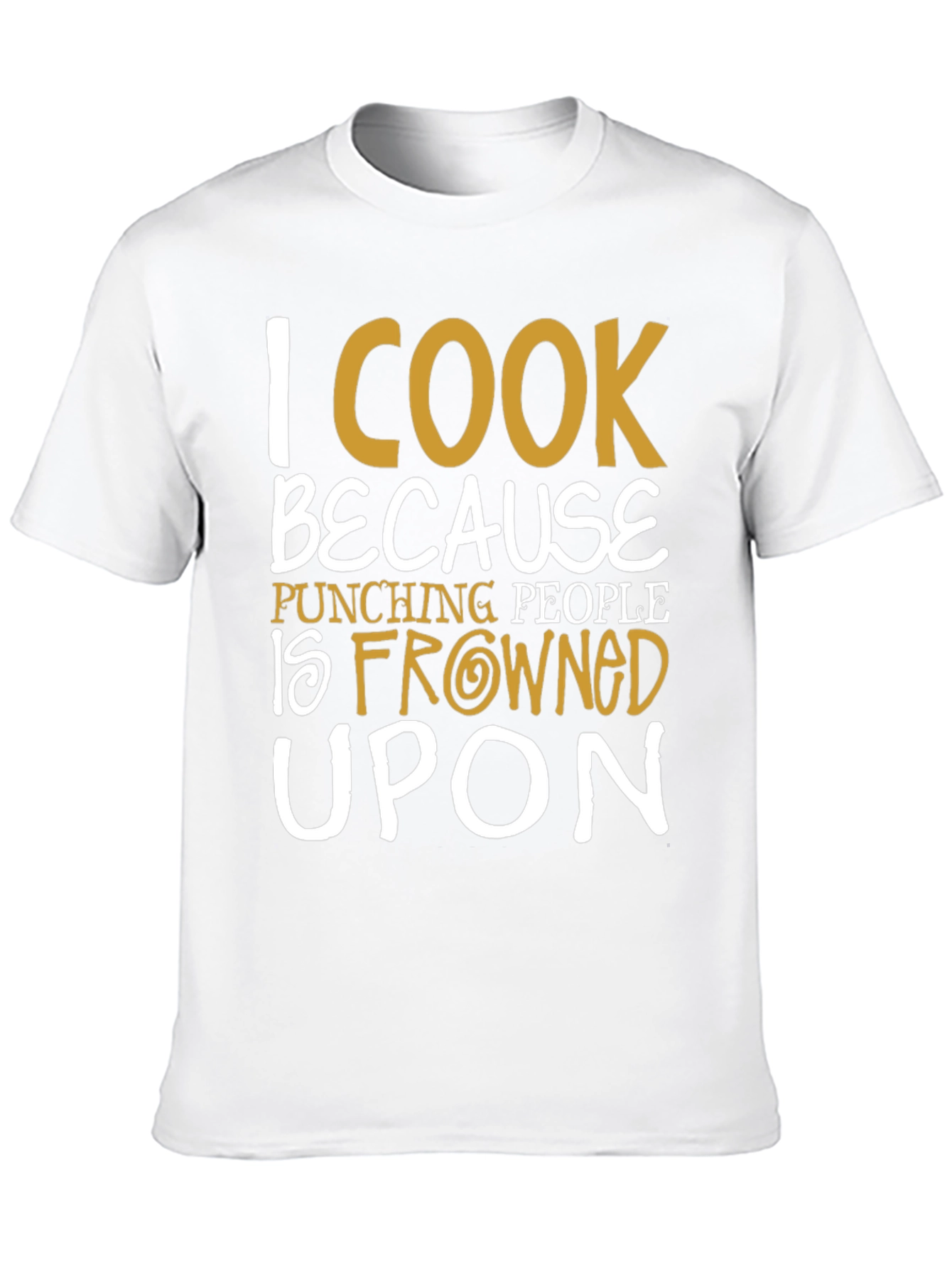 Black I Cook Because Punching People Is Frowned Upon T-Shirt view 10