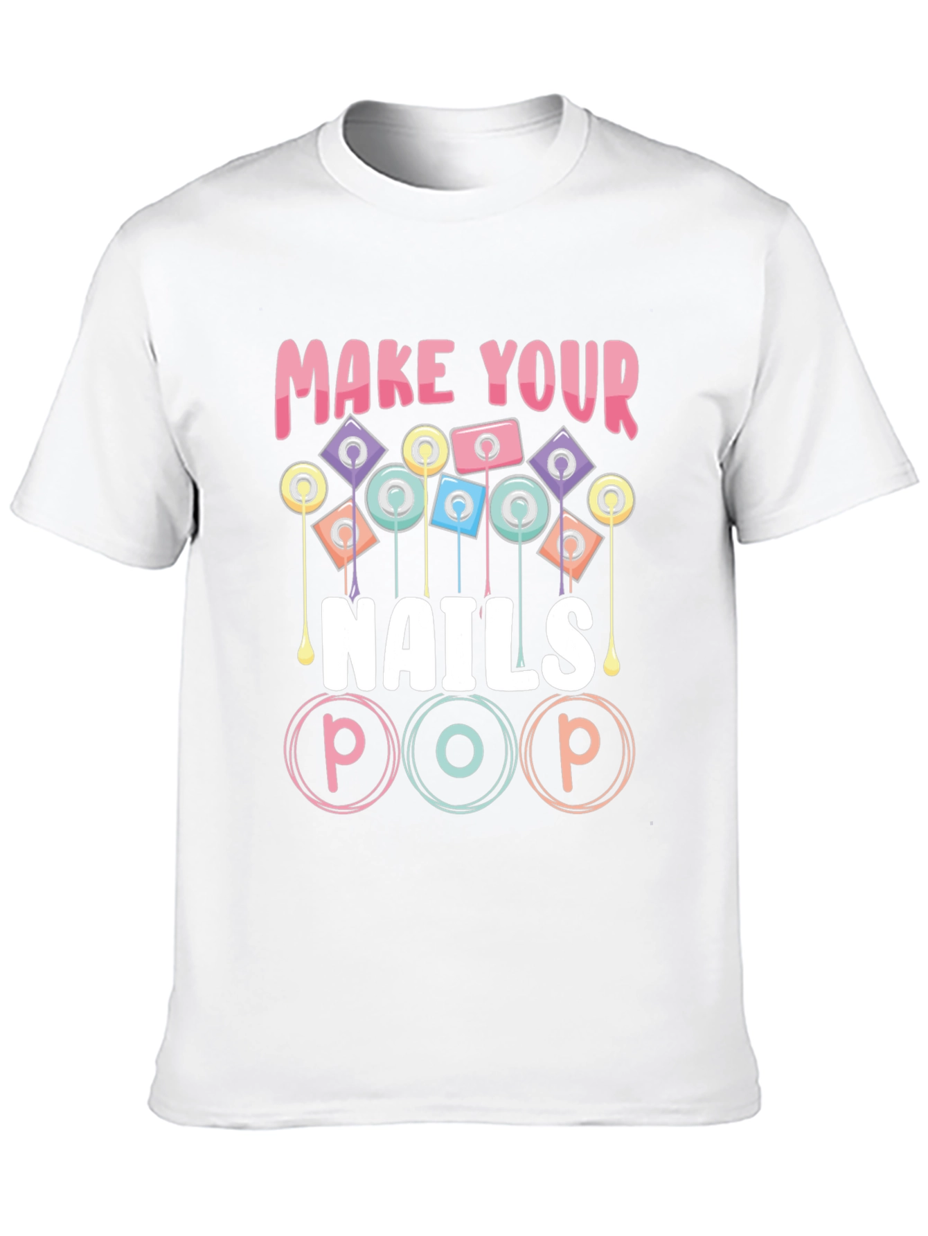 Black Make Your Nails Pop T-Shirt view 10