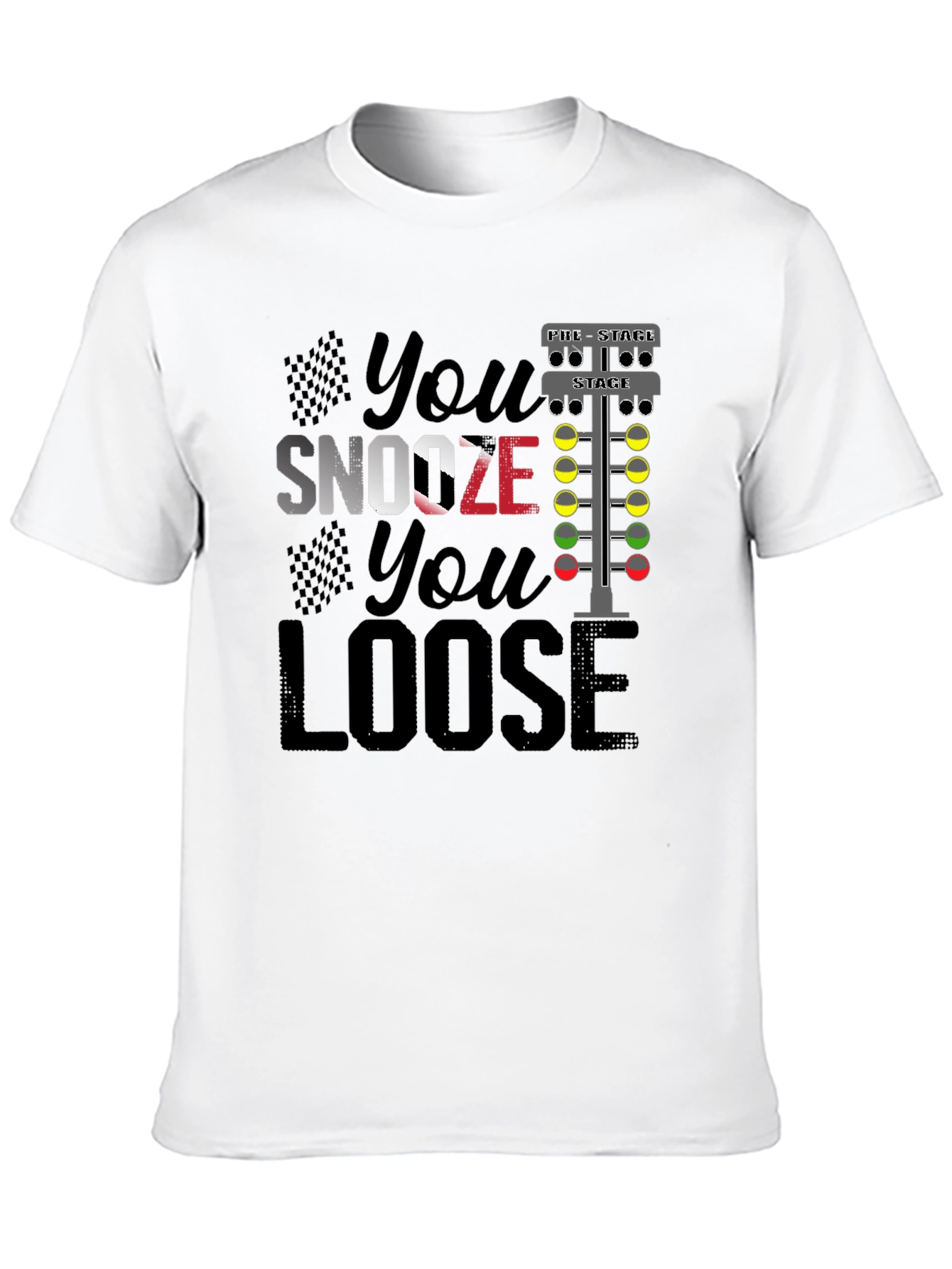 Black You Snooze You Loose Funny Drag Racing T-Shirt view 10