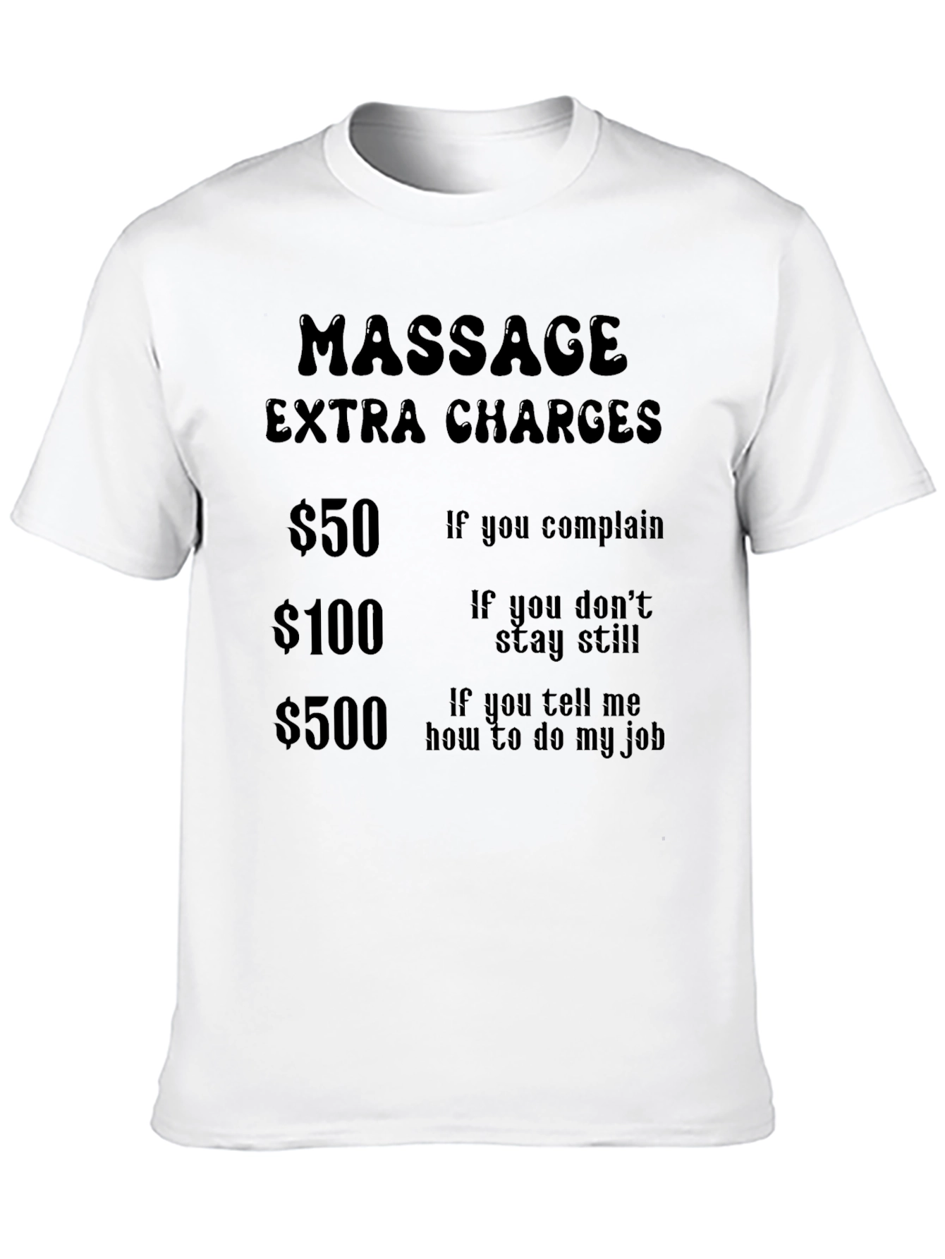 Black Massage Extra Charges Funny T-Shirt view 10