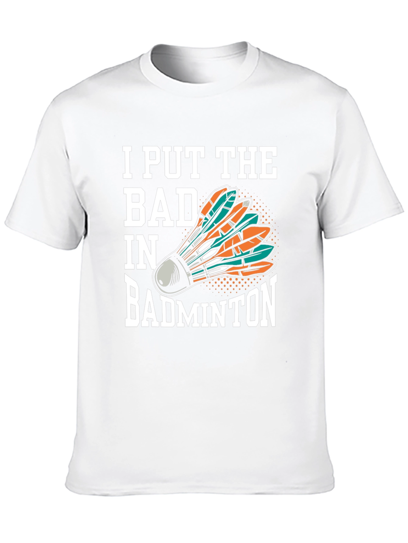Black I Put the Bad in Badminton T-Shirt view 10