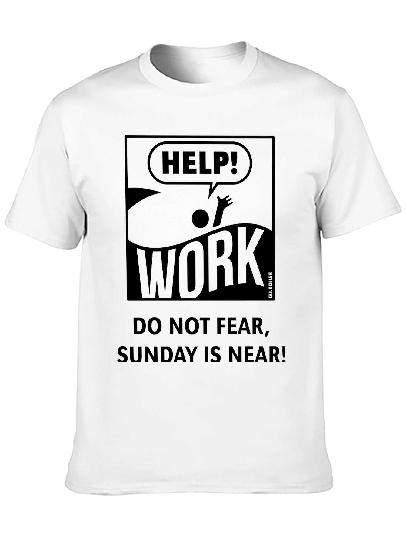 Black Help! Work Drowning T-Shirt - Sunday is Near, Relax! view 10