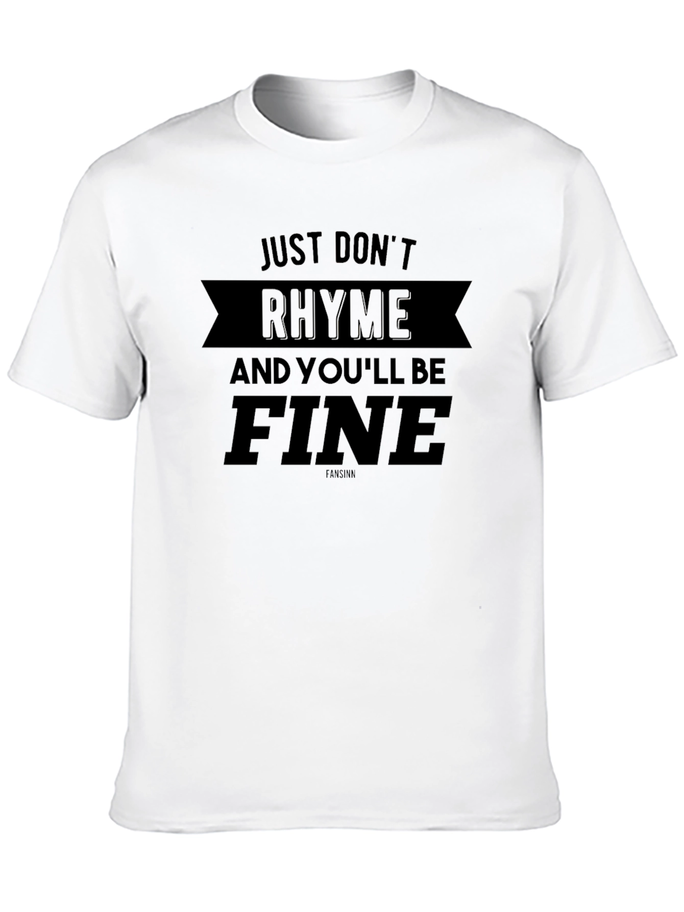 Black Just Don't Rhyme T-Shirt - Funny Slogan Tee view 10