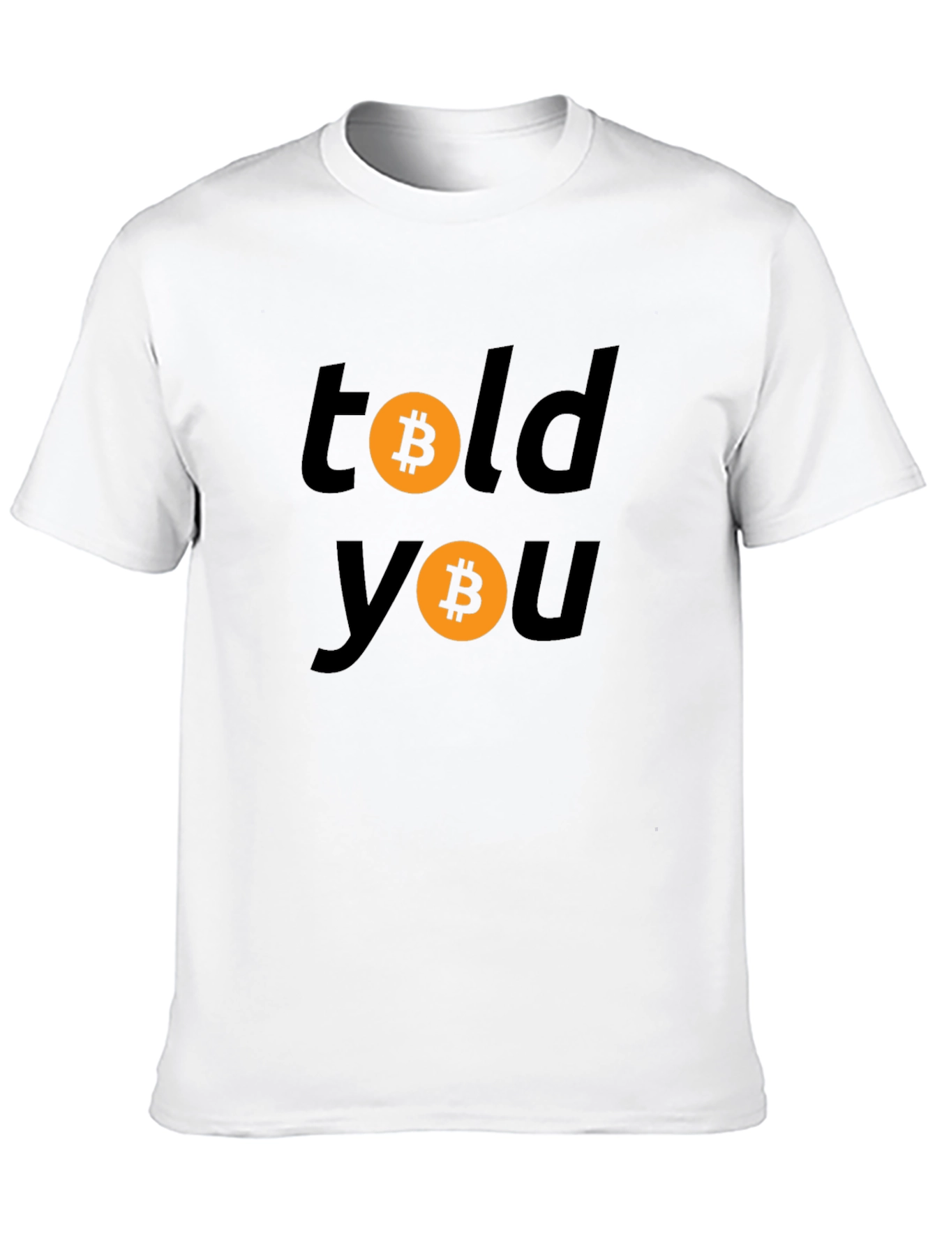 Black Told You Bitcoin T-Shirt - Crypto Design view 10