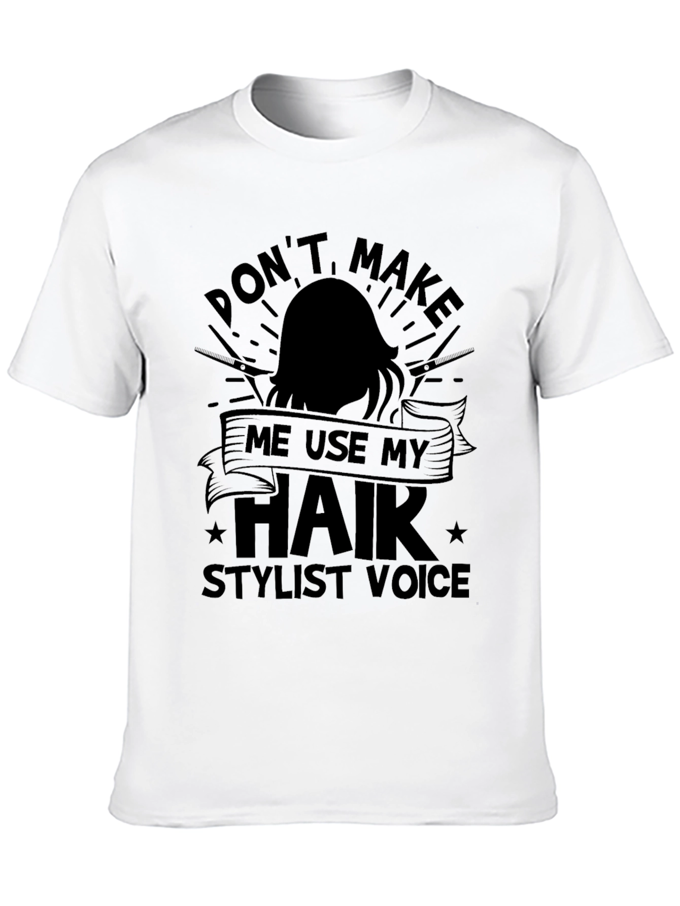 Black Funny Hair Stylist T-Shirt - "Don't Make Me" view 10
