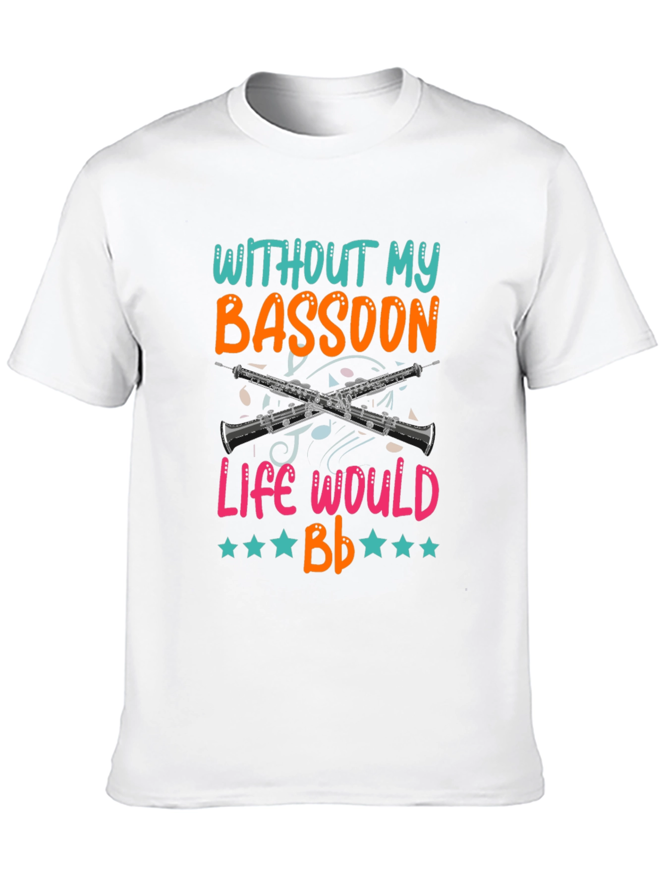Black Bassoon Lover T-Shirt - Without My Bassoon Life Would Bb Funny Tee view 10