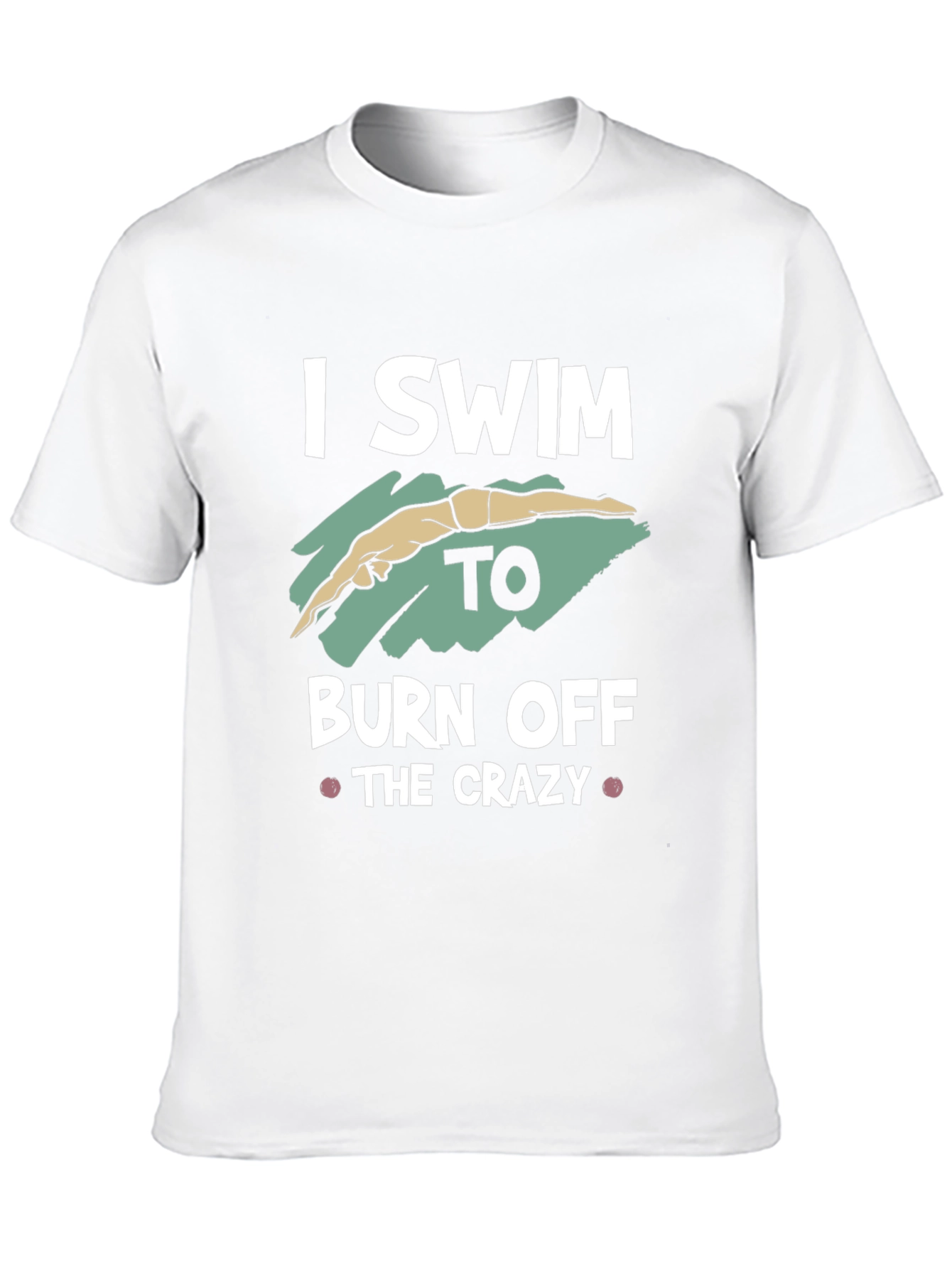 Black I Swim to Burn Off the Crazy T-Shirt view 10