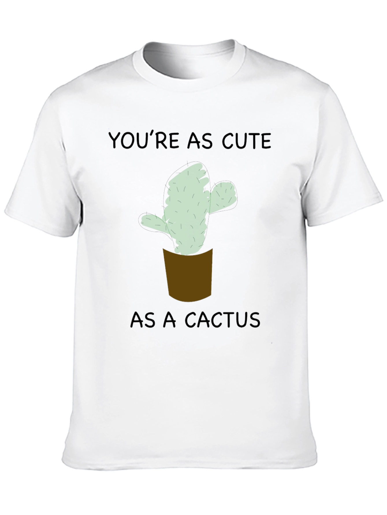 Cute Cactus T-Shirt - You're As Cute As A Cactus! - 10