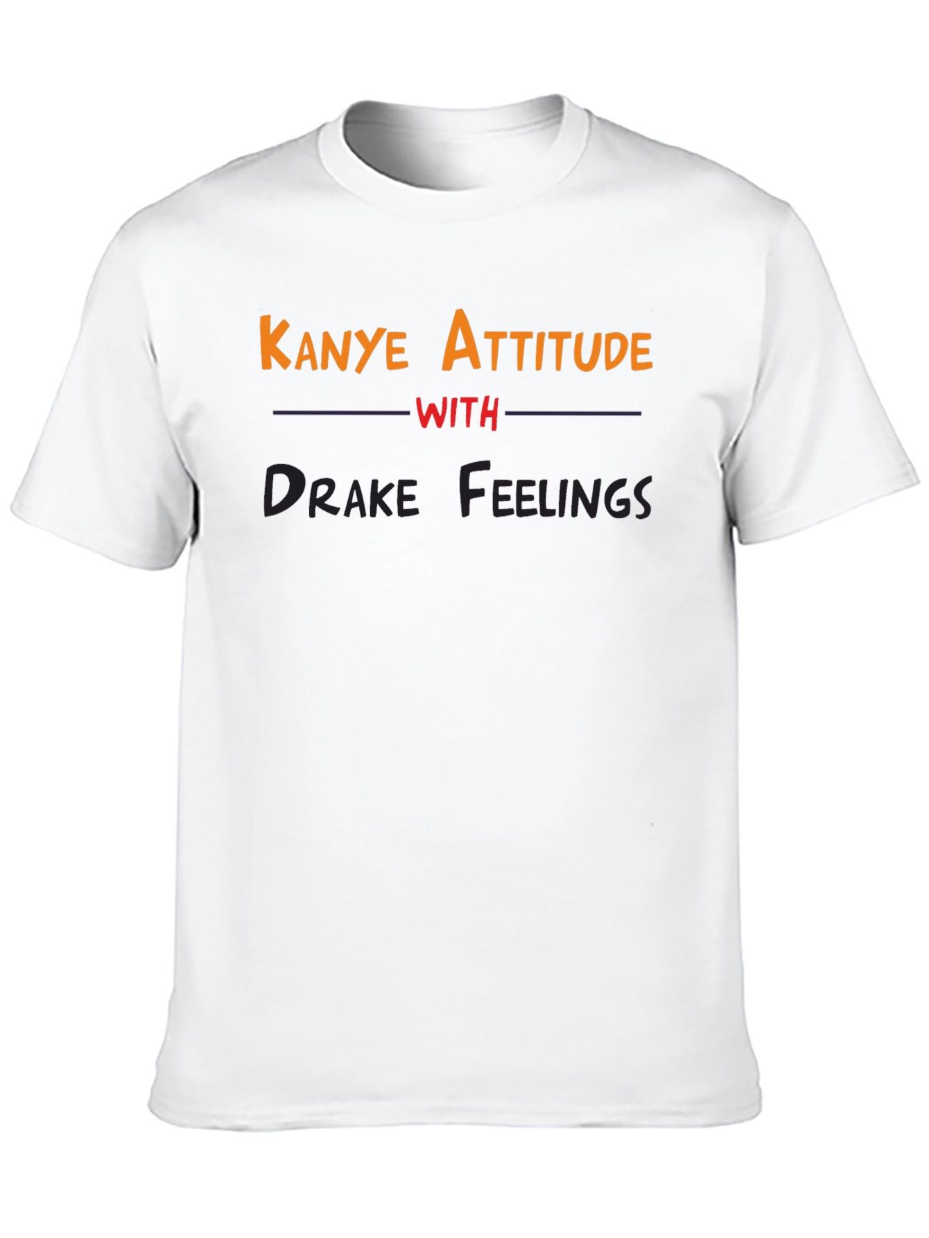 Kanye Attitude with Drake Feelings Black T-Shirt - 10