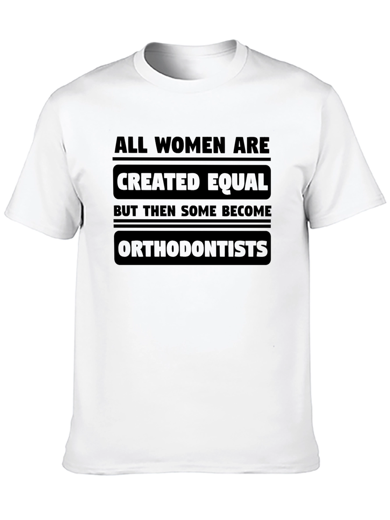 Black All Women Are Created Equal Orthodontist T-Shirt view 10