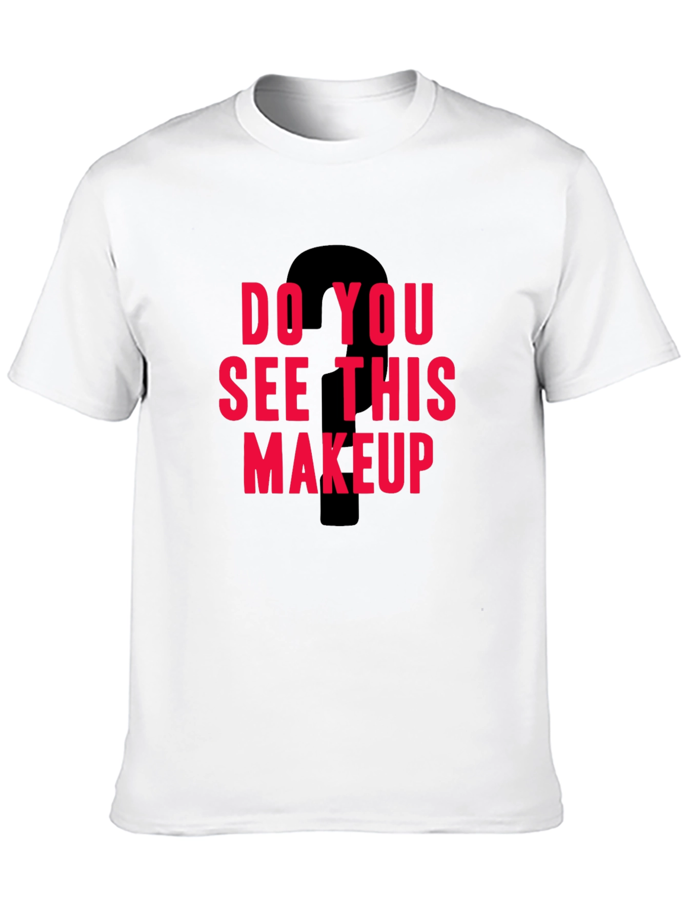 Black Do You See This Makeup Graphic Tee view 10