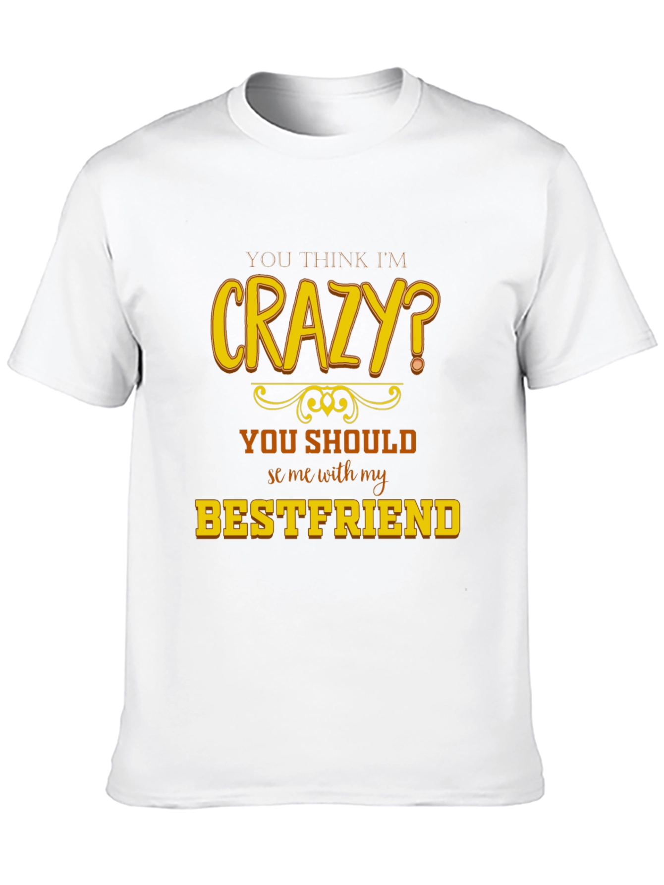 Black Crazy Bestfriend T-Shirt - Funny Novelty Tee view 10