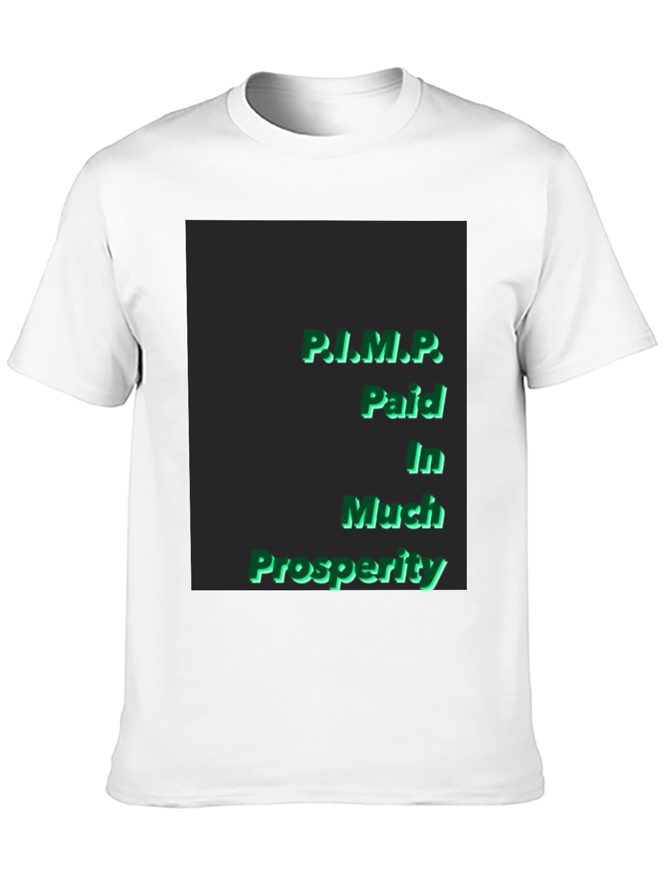 Black P.I.M.P. Paid In Much Prosperity Black T-Shirt view 10
