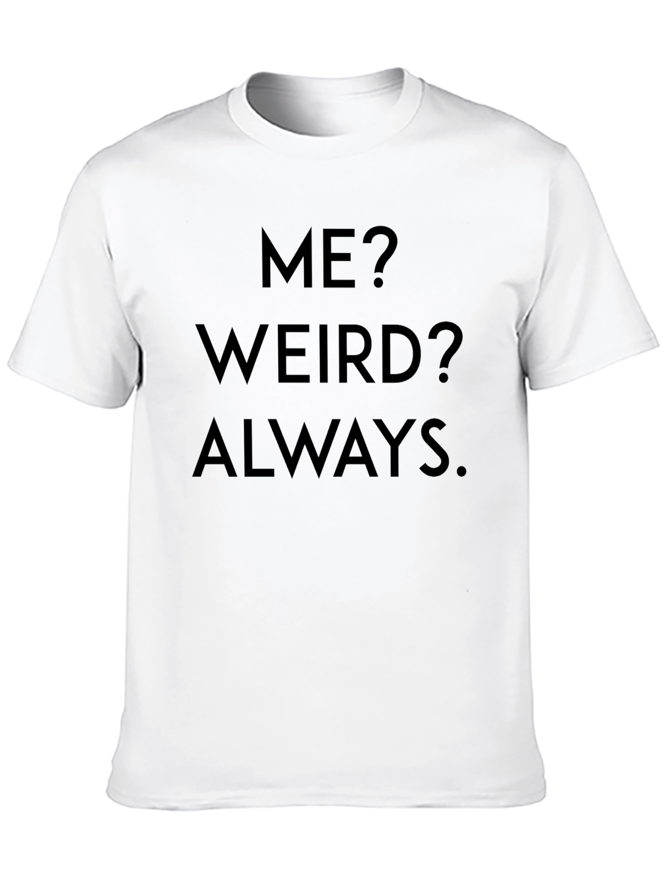 Black Funny Weird Always Statement T-Shirt view 10