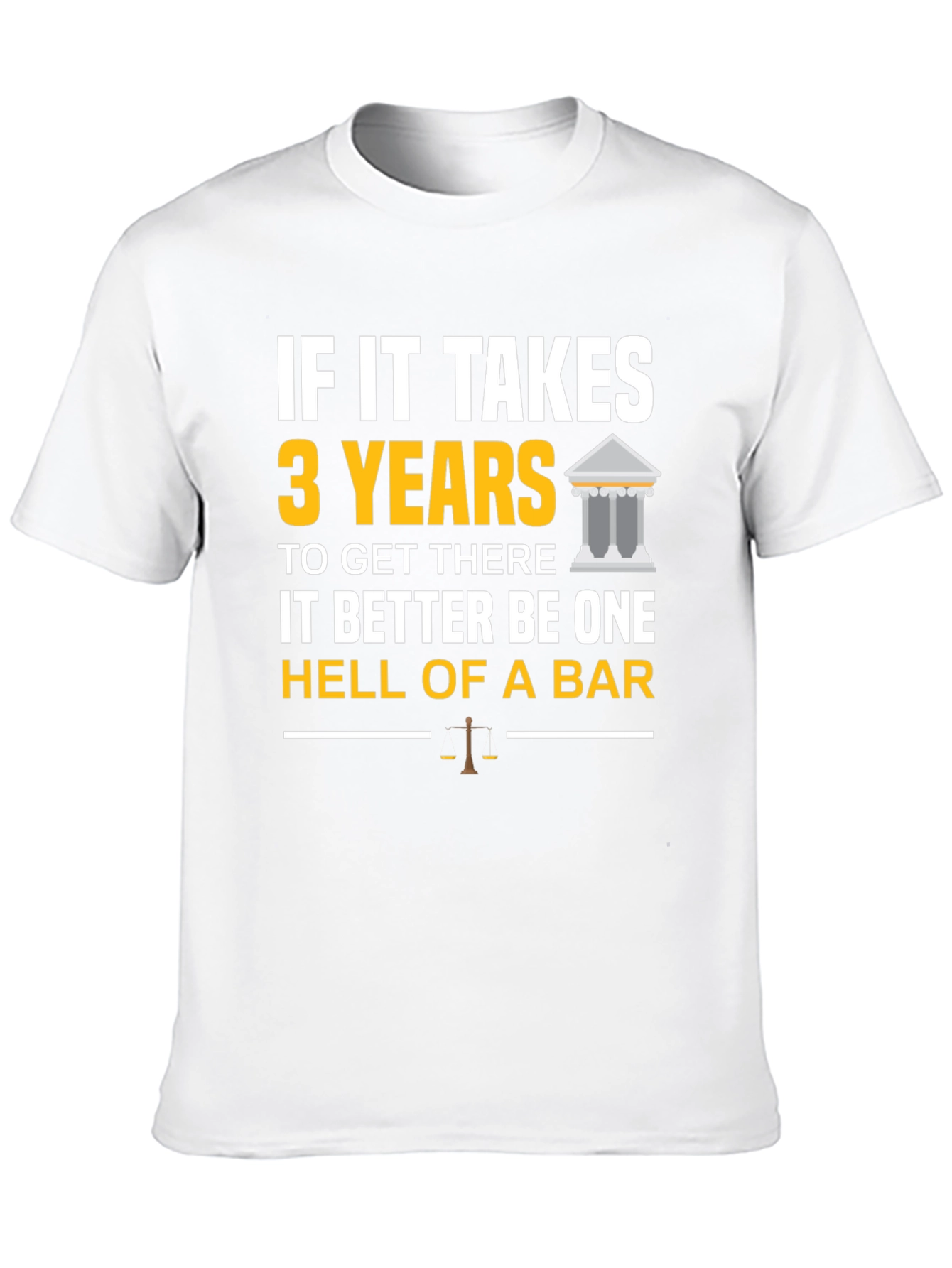 Black Law School T-Shirt: If It Takes 3 Years - Hell of a Bar! view 10