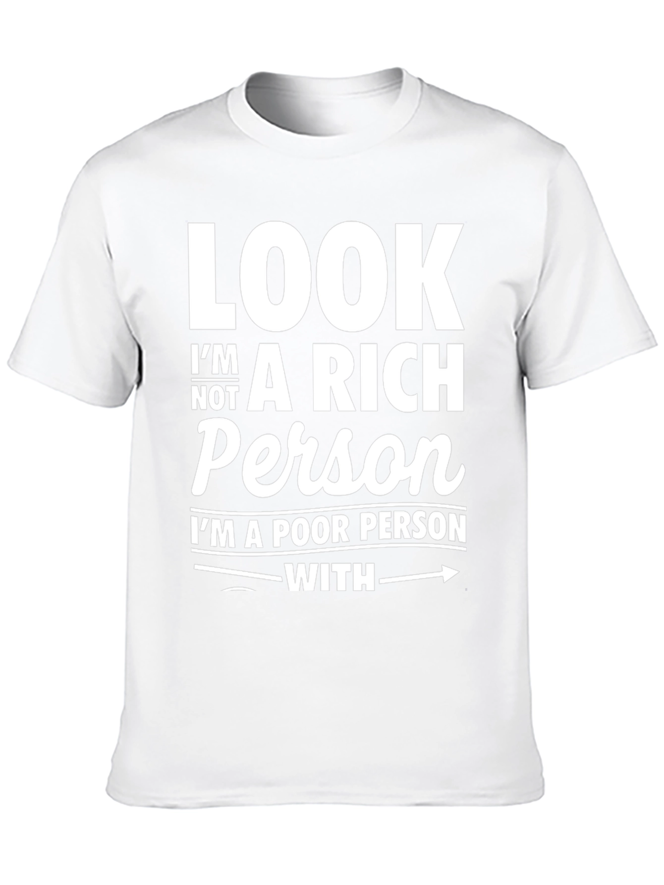 Black Funny Graphic T-Shirt - "Look I'm Not A Rich Person" view 10