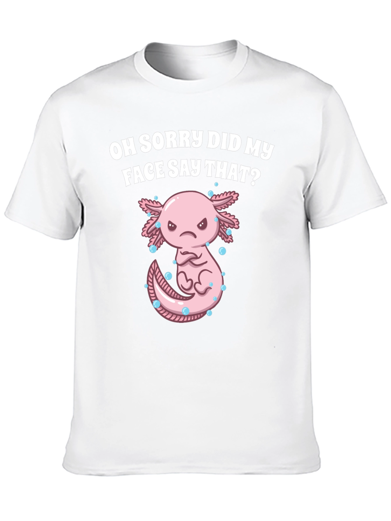 Black Funny Axolotl T-Shirt - Did My Face Say That? view 10