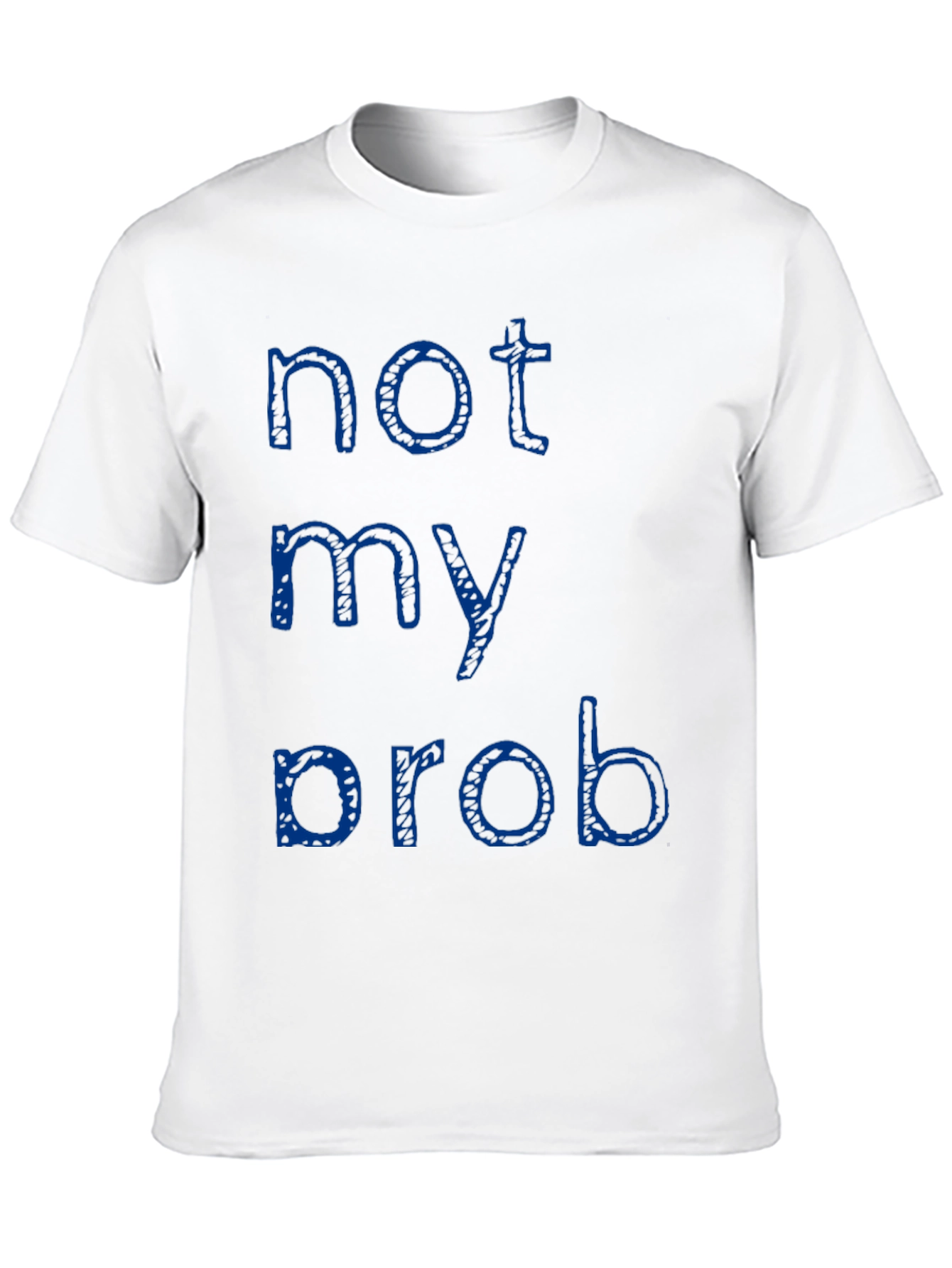 Black Not My Prob T-Shirt - Casual Crew Neck Tee view 10
