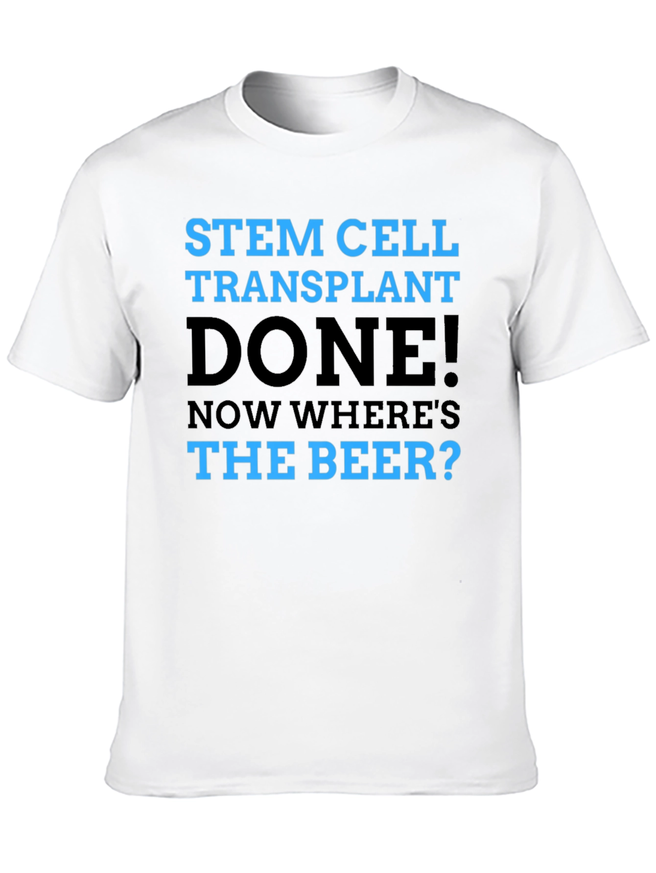Black Stem Cell Transplant Done! Novelty Graphic T-Shirt view 10