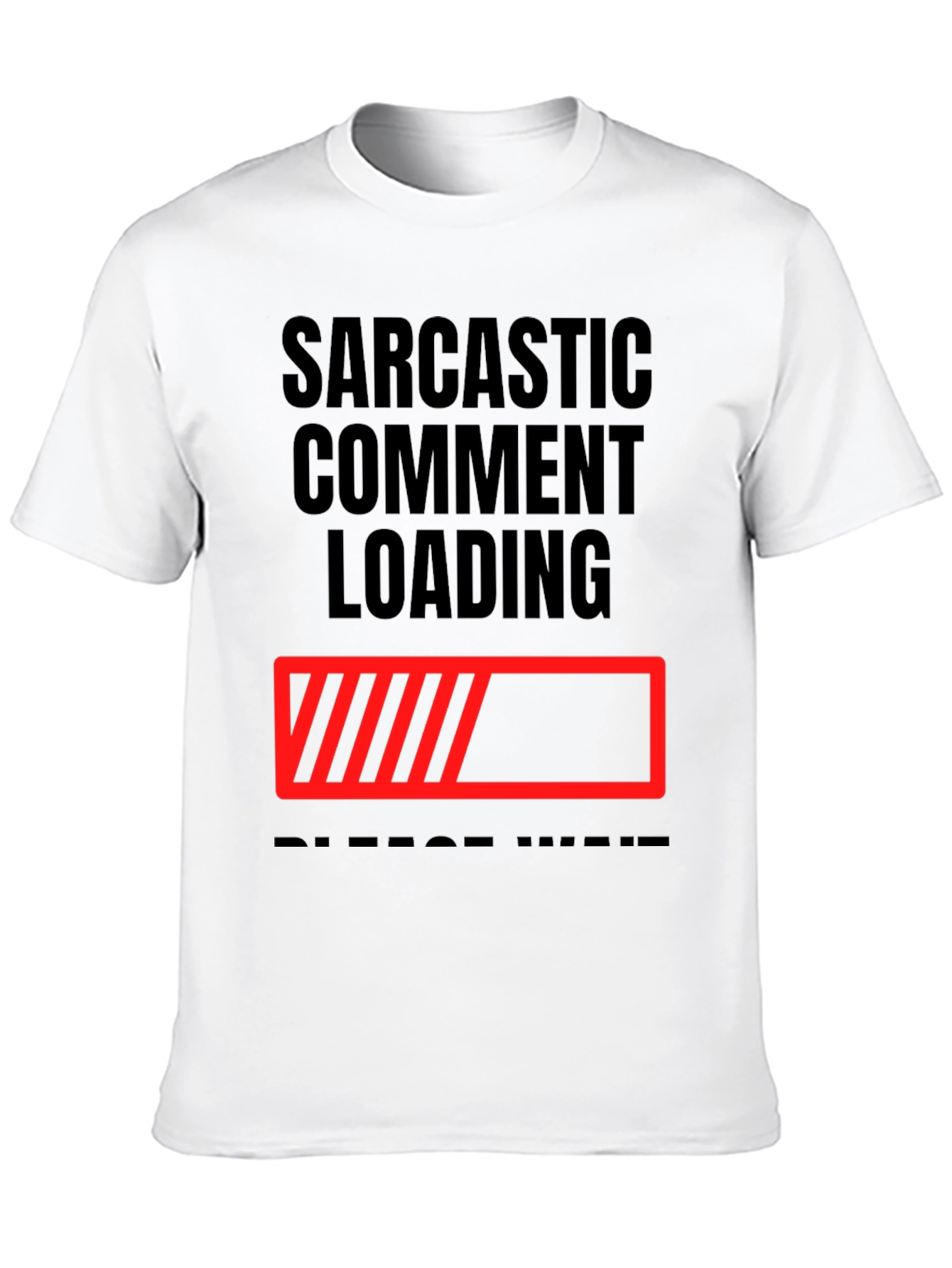 Black Sarcastic Comment Loading T-Shirt - Funny Novelty Tee view 10