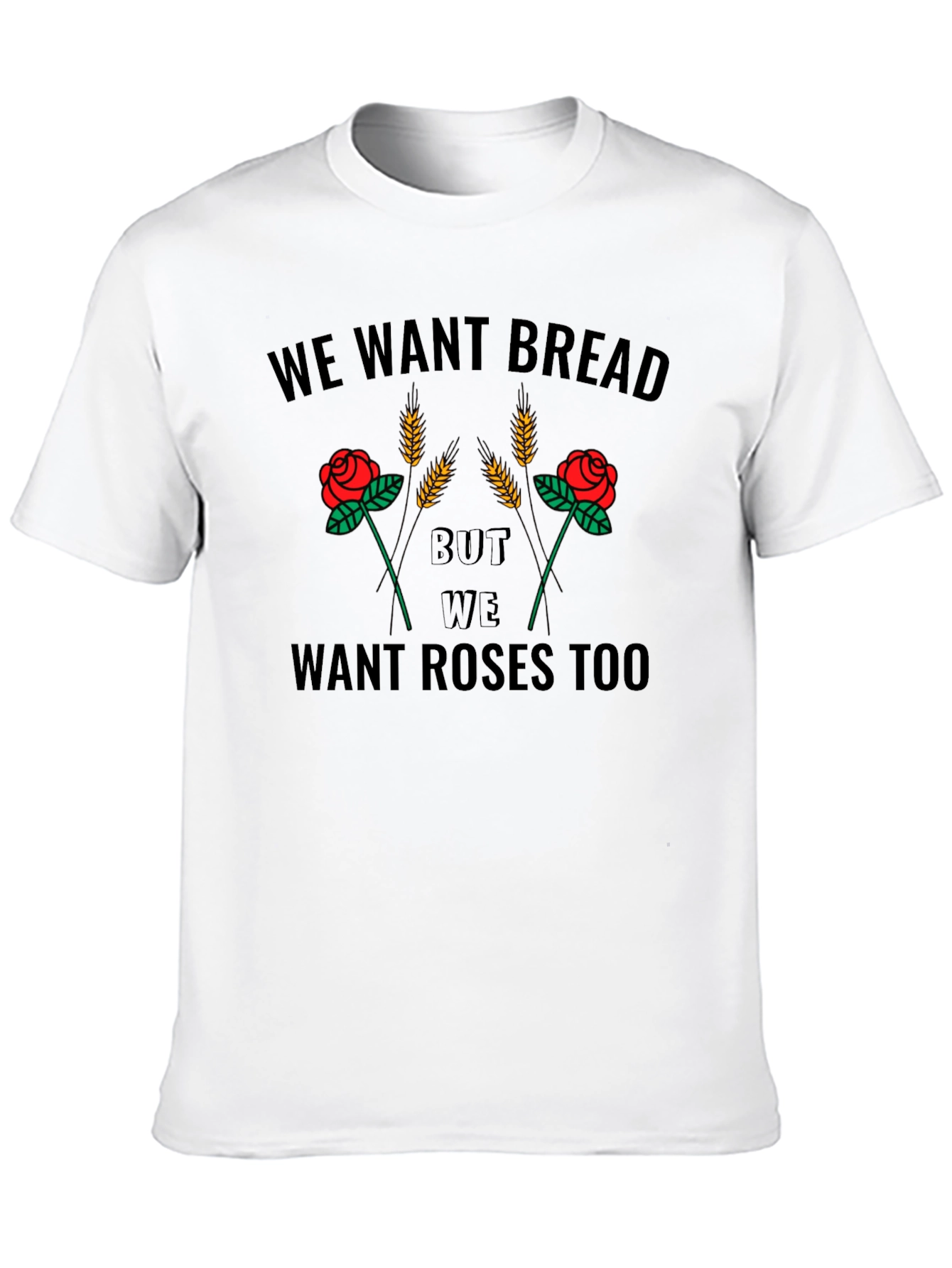 Black We Want Bread and Roses T-Shirt view 10