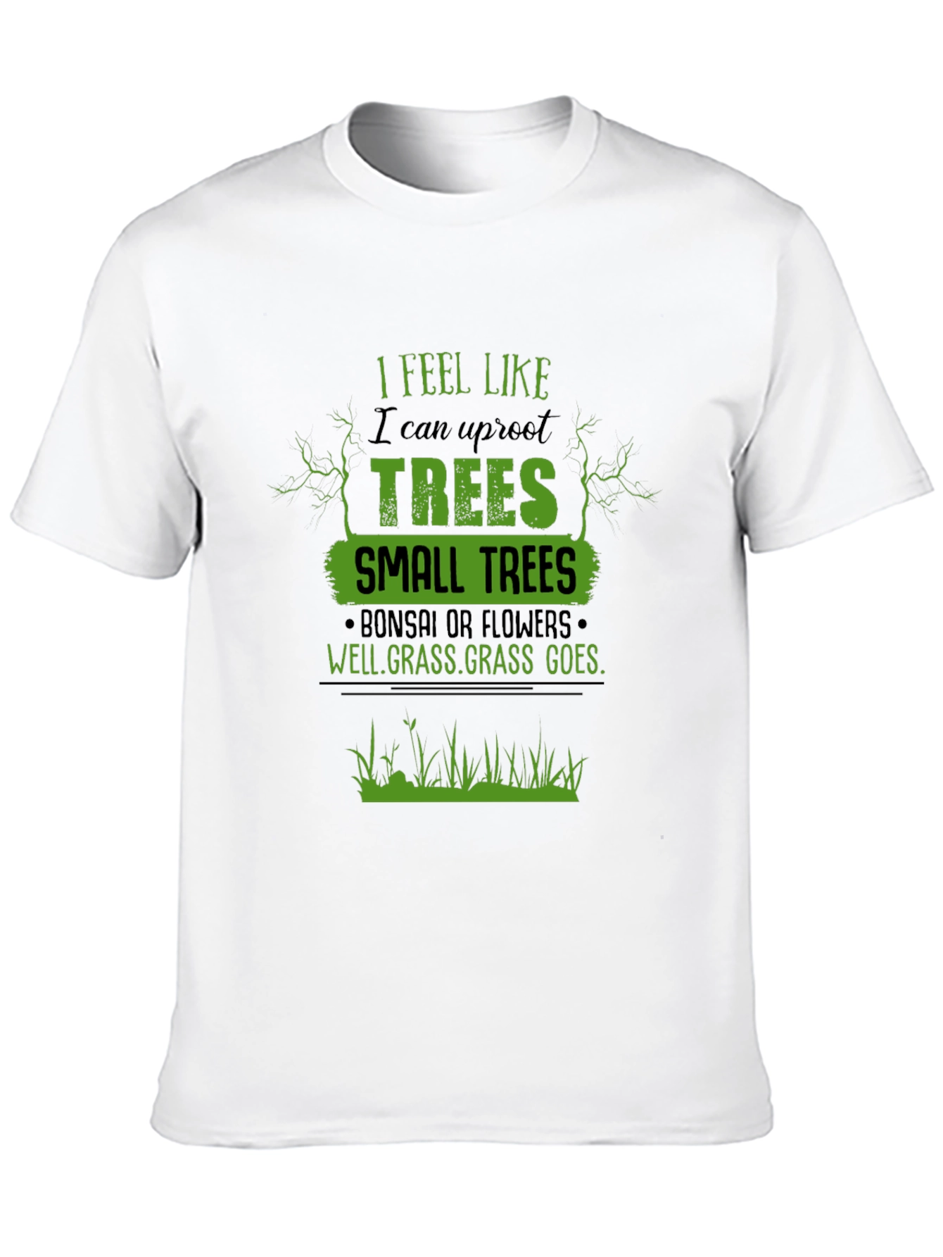 Black I Feel Like I Can Uproot Trees Graphic T-Shirt view 10
