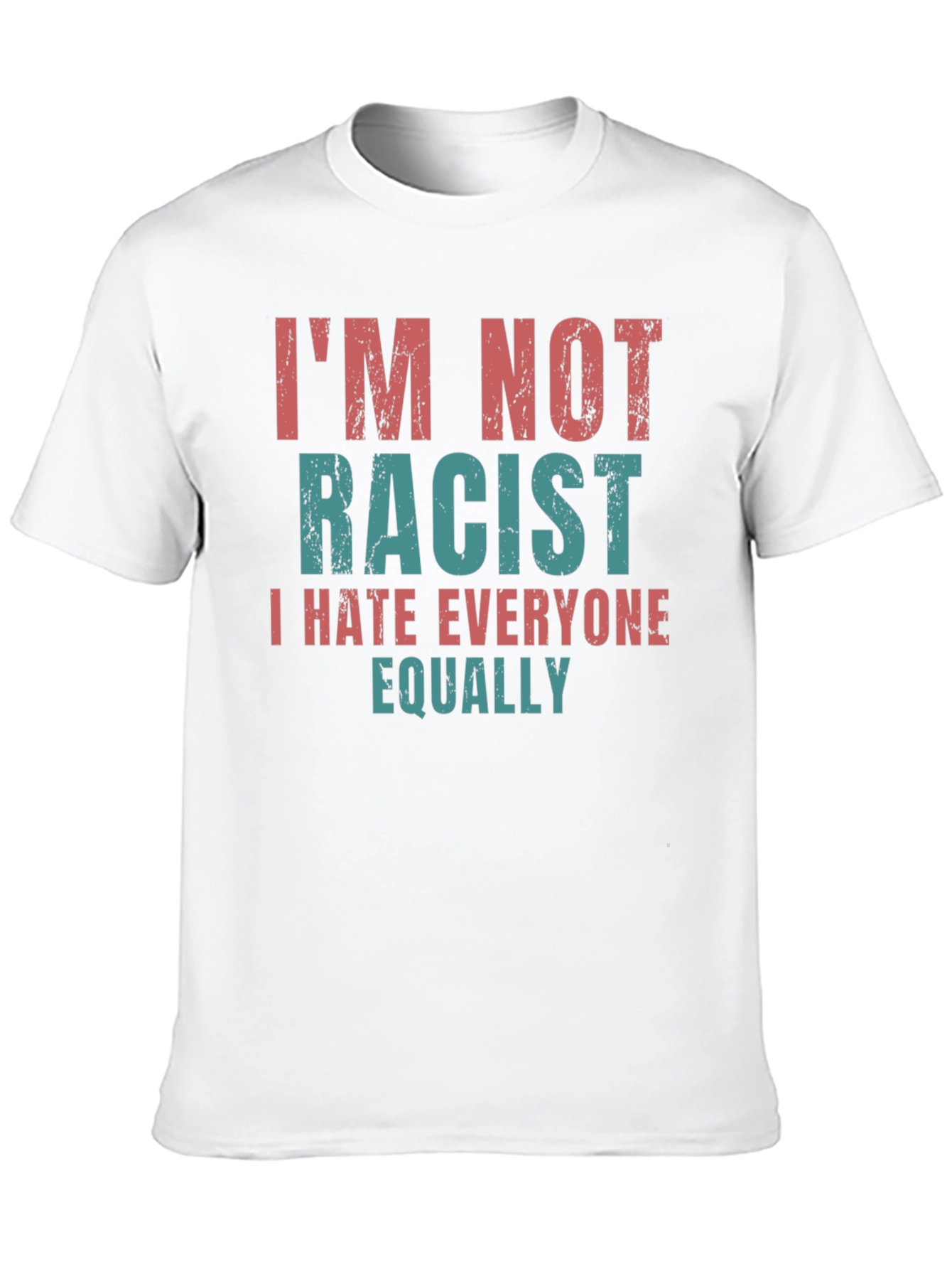 Black I'm Not Racist Graphic T-Shirt - Sarcastic Humor Tee view 10