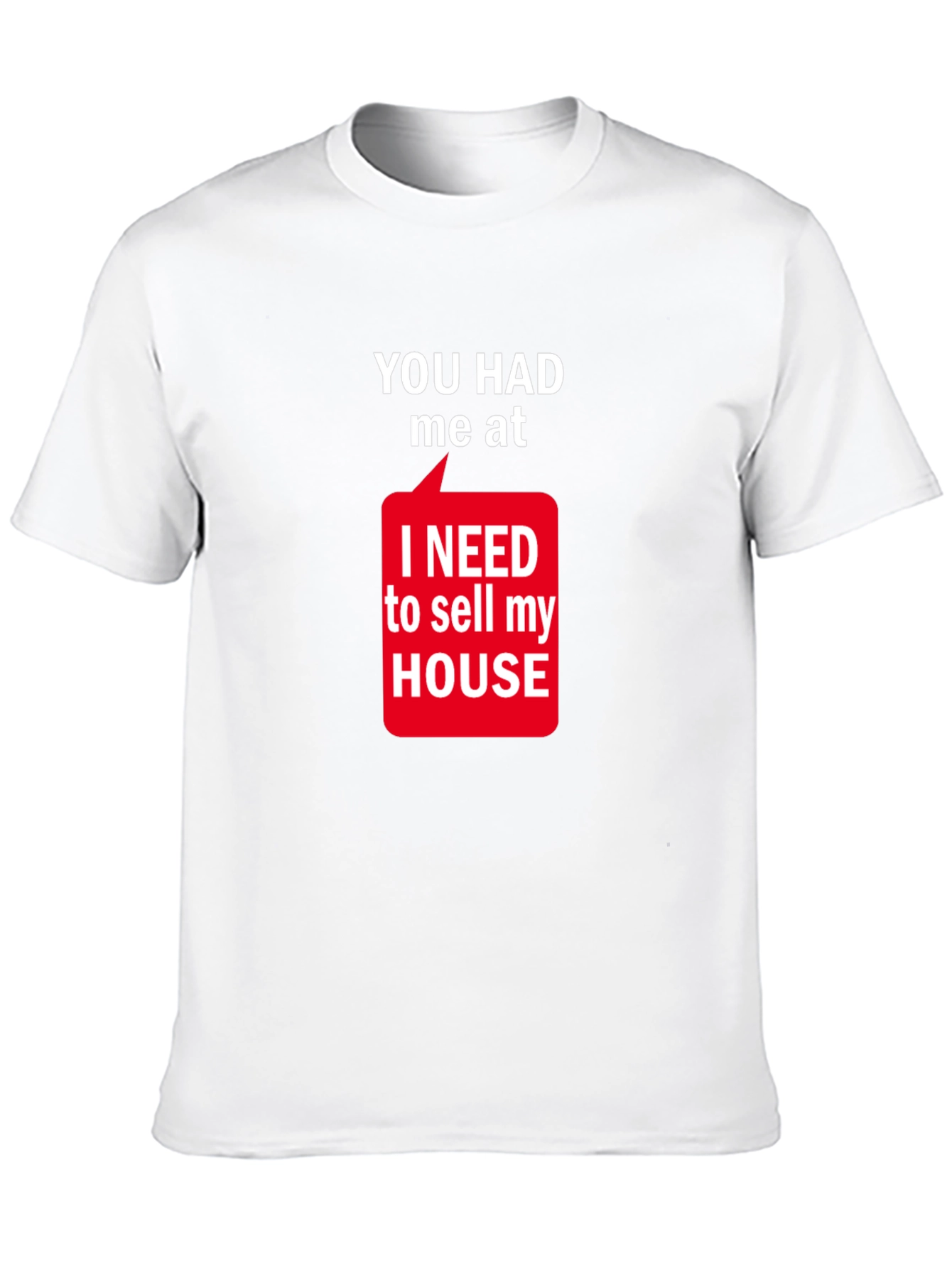 Black Funny Real Estate T-Shirt: You Had Me At Sell My House view 10