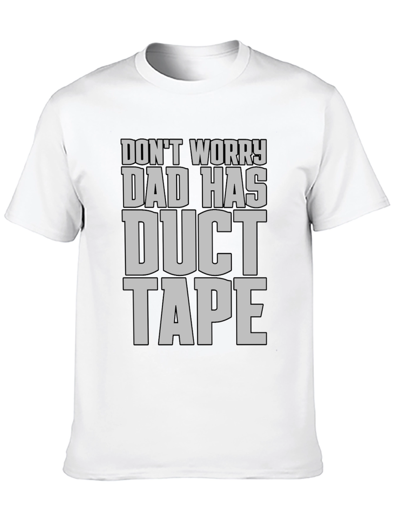 Dad Has Duct Tape T-Shirt - Funny Father's Day Tee - 10