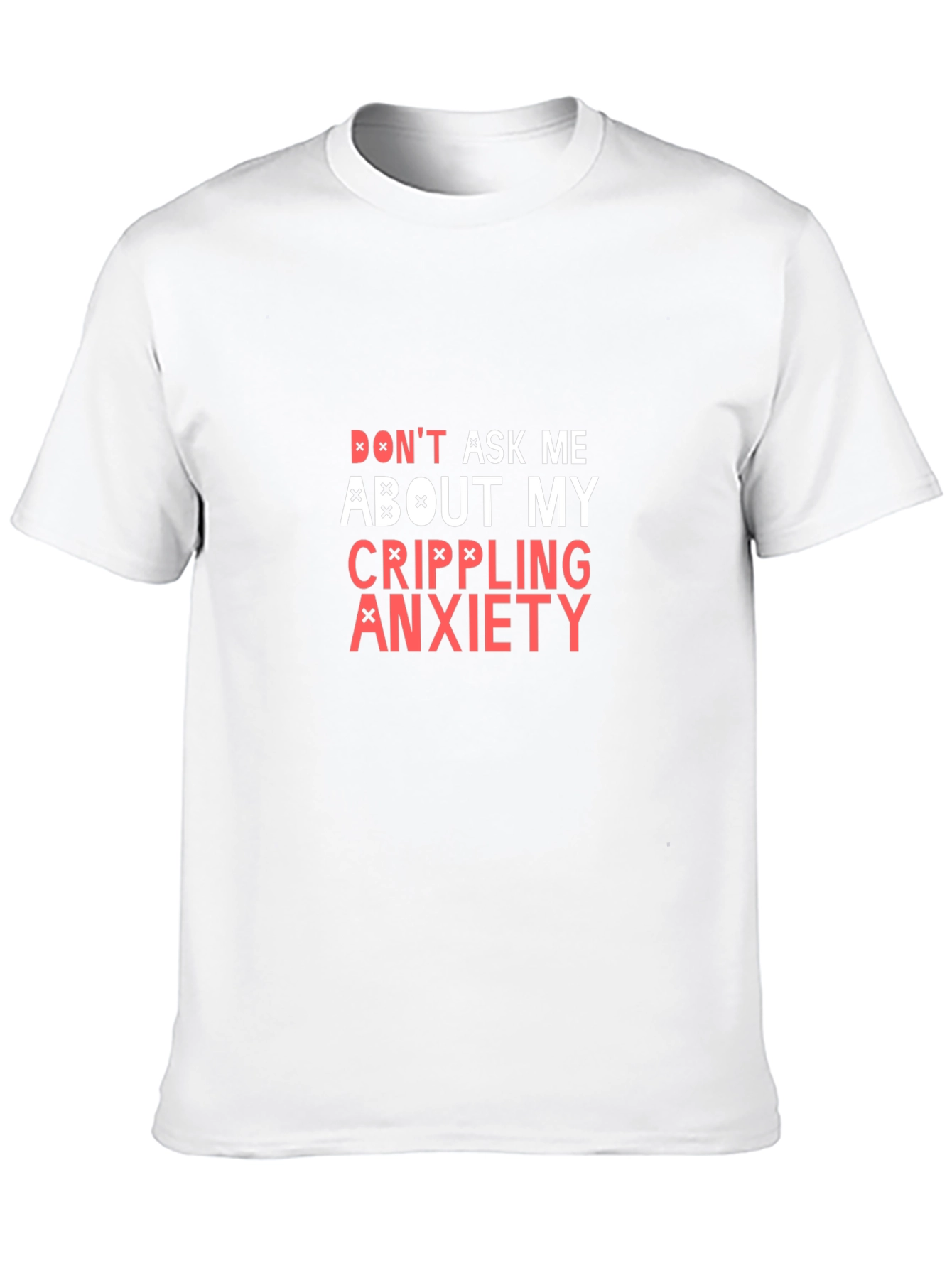 Black Don't Ask Me About My Crippling Anxiety T-Shirt view 10