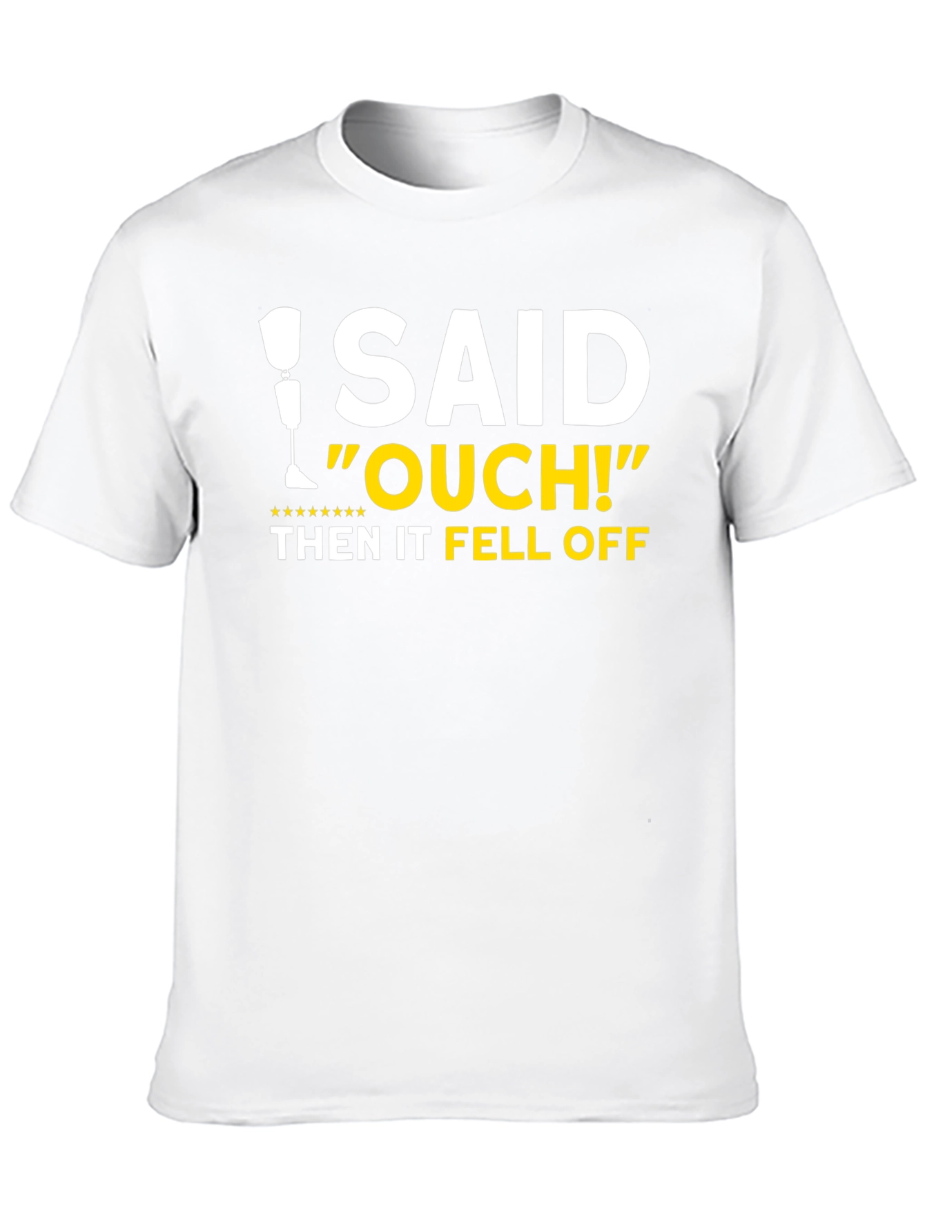 Black I Said Ouch! Leg Falls Off Humor T-Shirt view 10