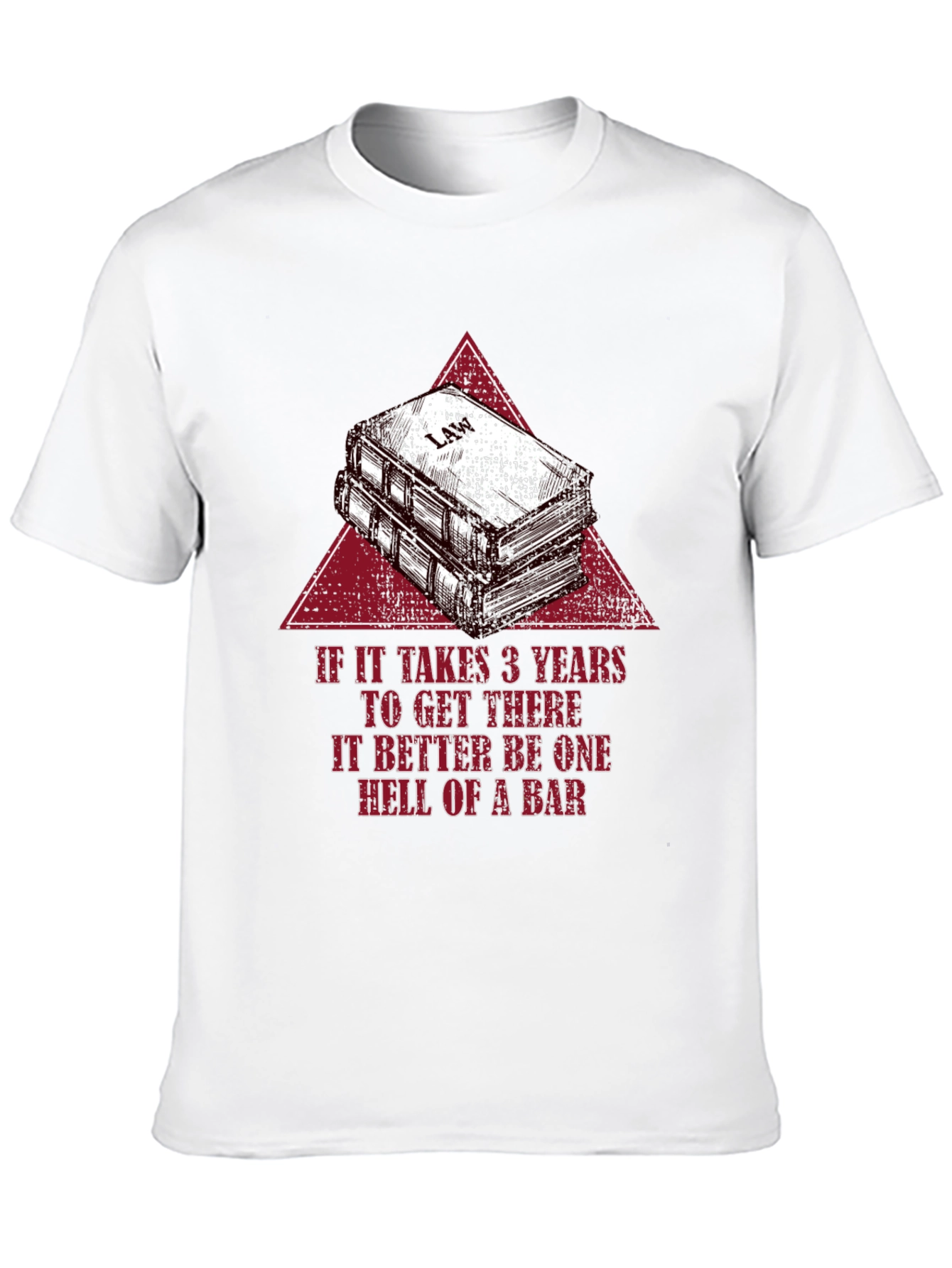 Black Law School Humor T-Shirt - If It Takes 3 Years, It Better Be a Bar view 10
