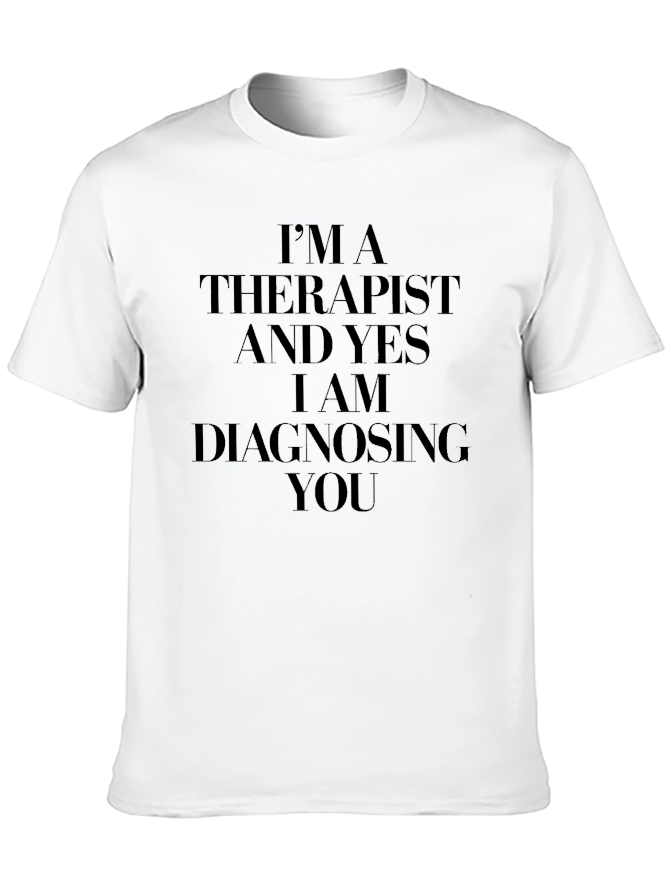 Black Therapist Diagnosing You T-Shirt - Funny Therapist Gift view 10