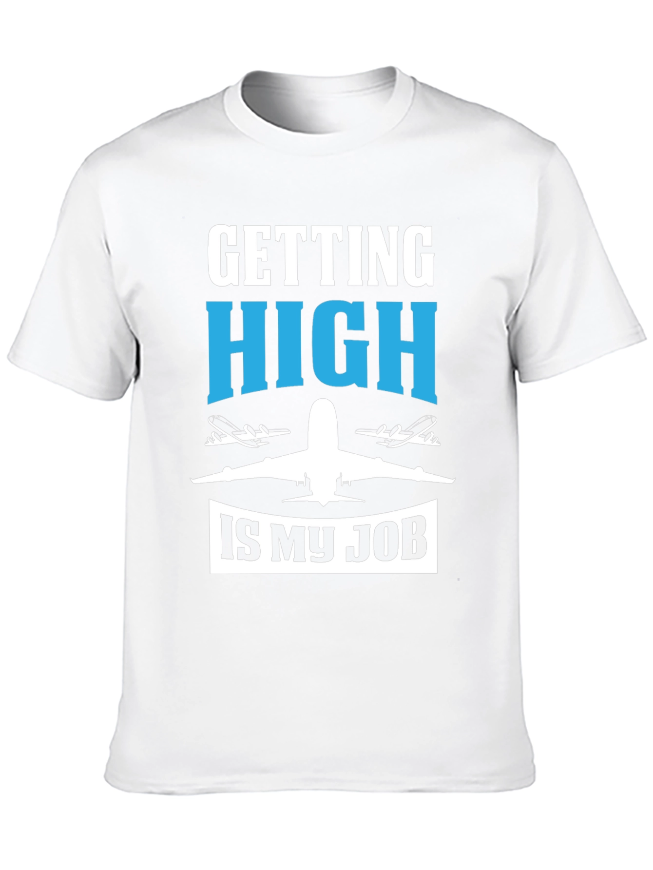 Pilot Humor Graphic Tee - "Getting High Is My Job" T-Shirt - 10