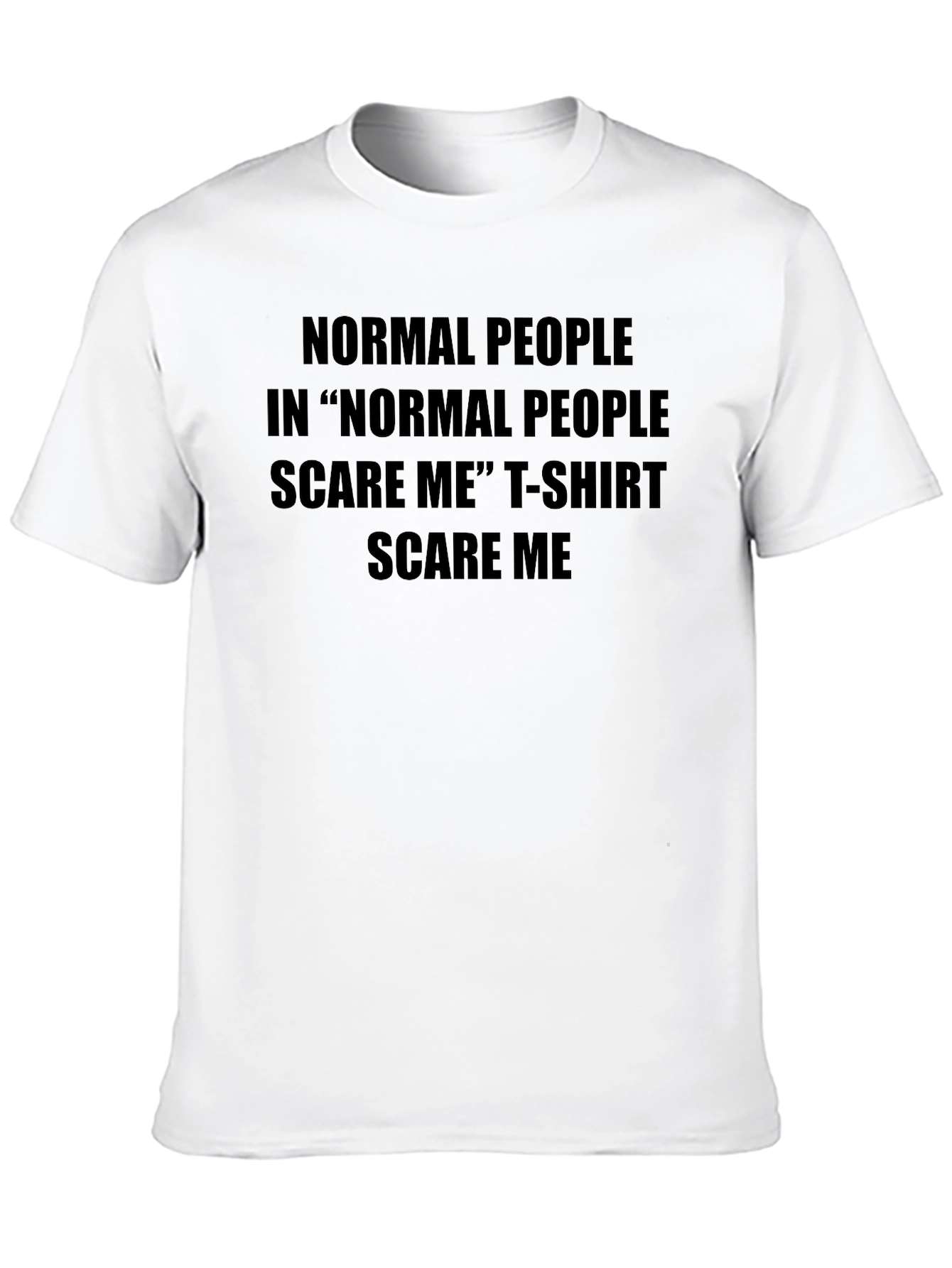 Black Normal People Scare Me T-Shirt Novelty Tee view 10