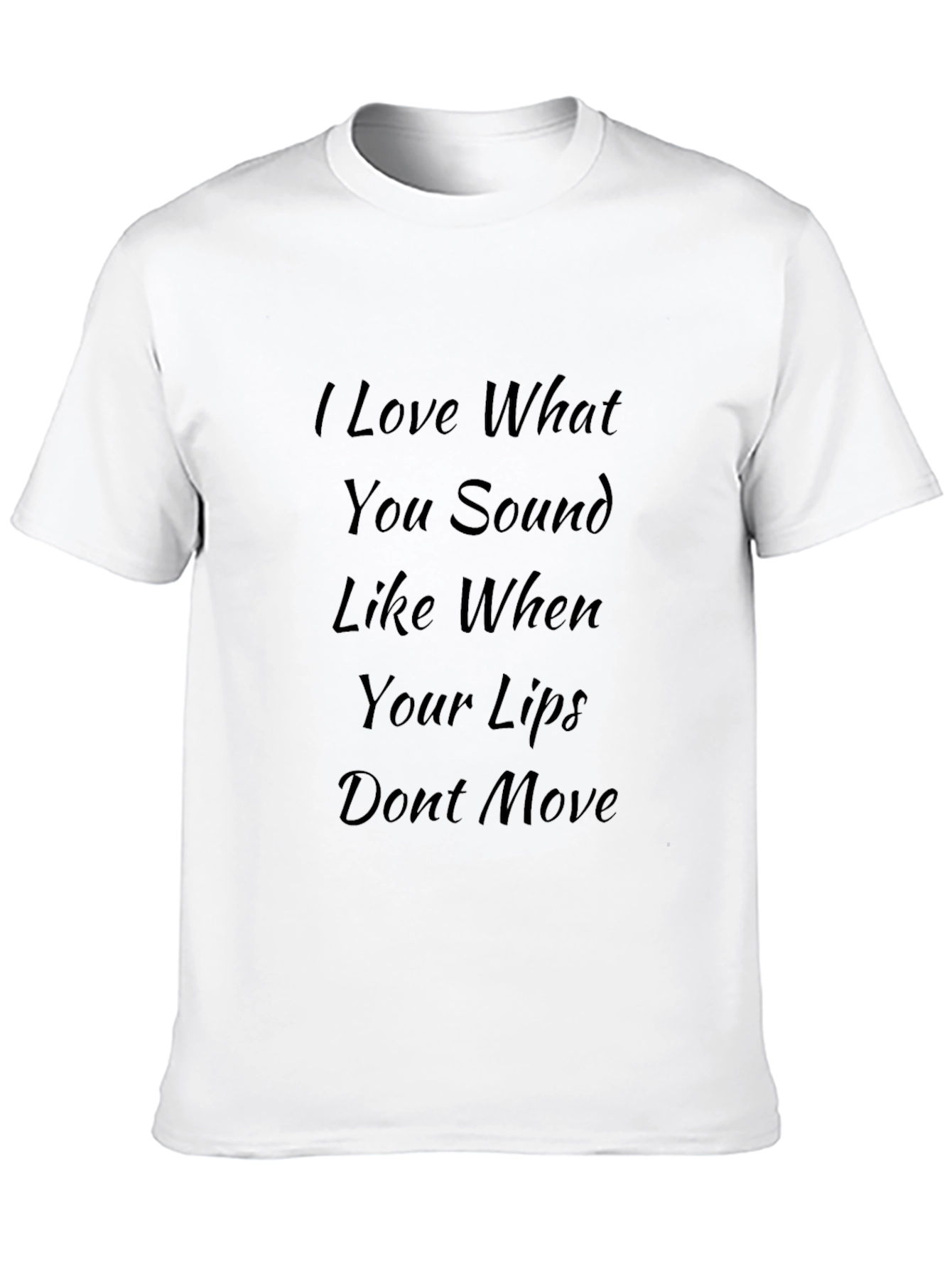 Black I Love What You Sound Like Black T-Shirt view 10