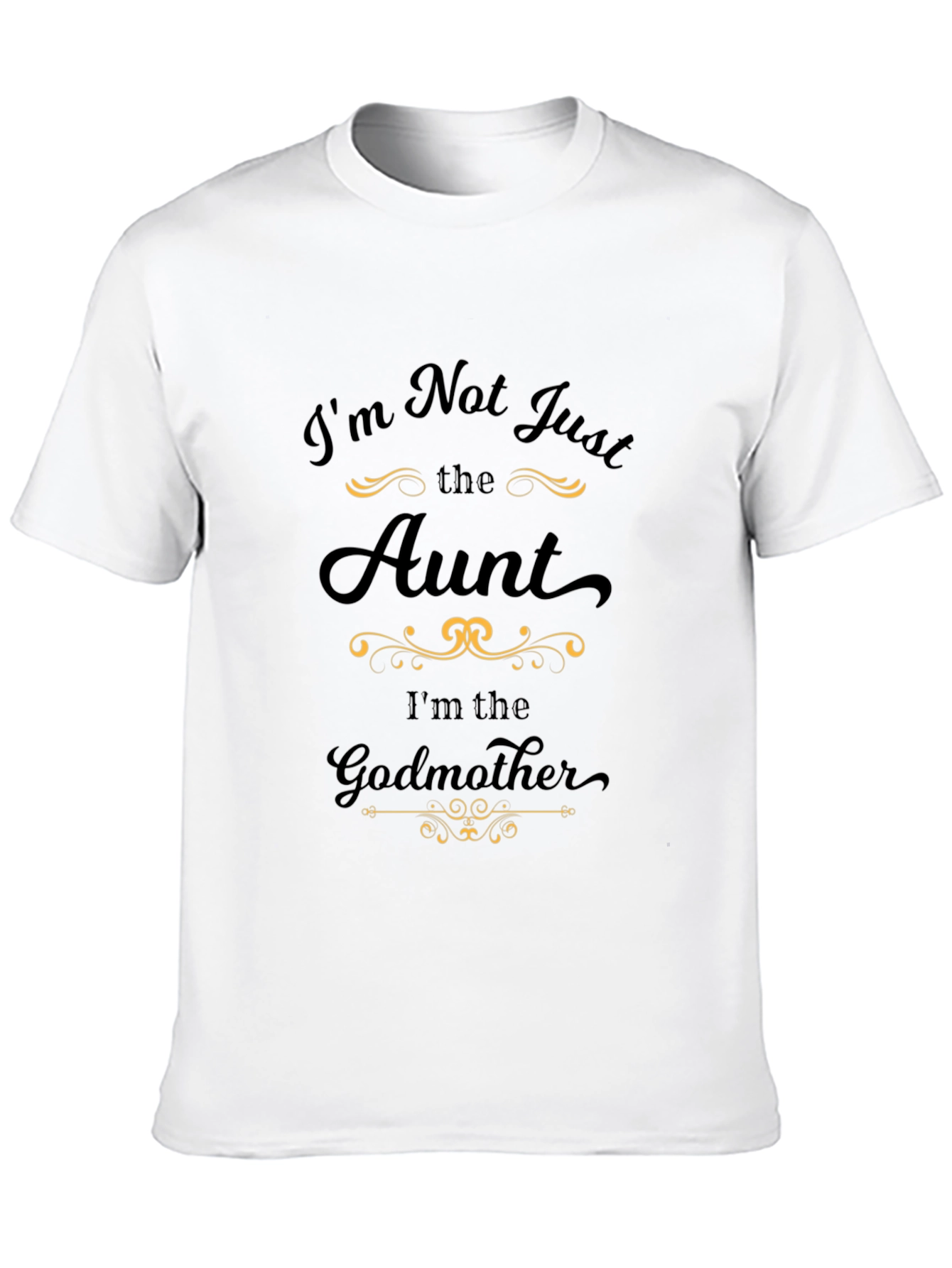 Black I'm Not Just The Aunt T-Shirt Funny Godmother Tee view 10