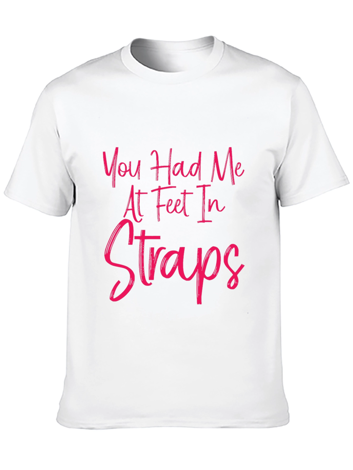 Black You Had Me At Feet In Straps T-Shirt view 10