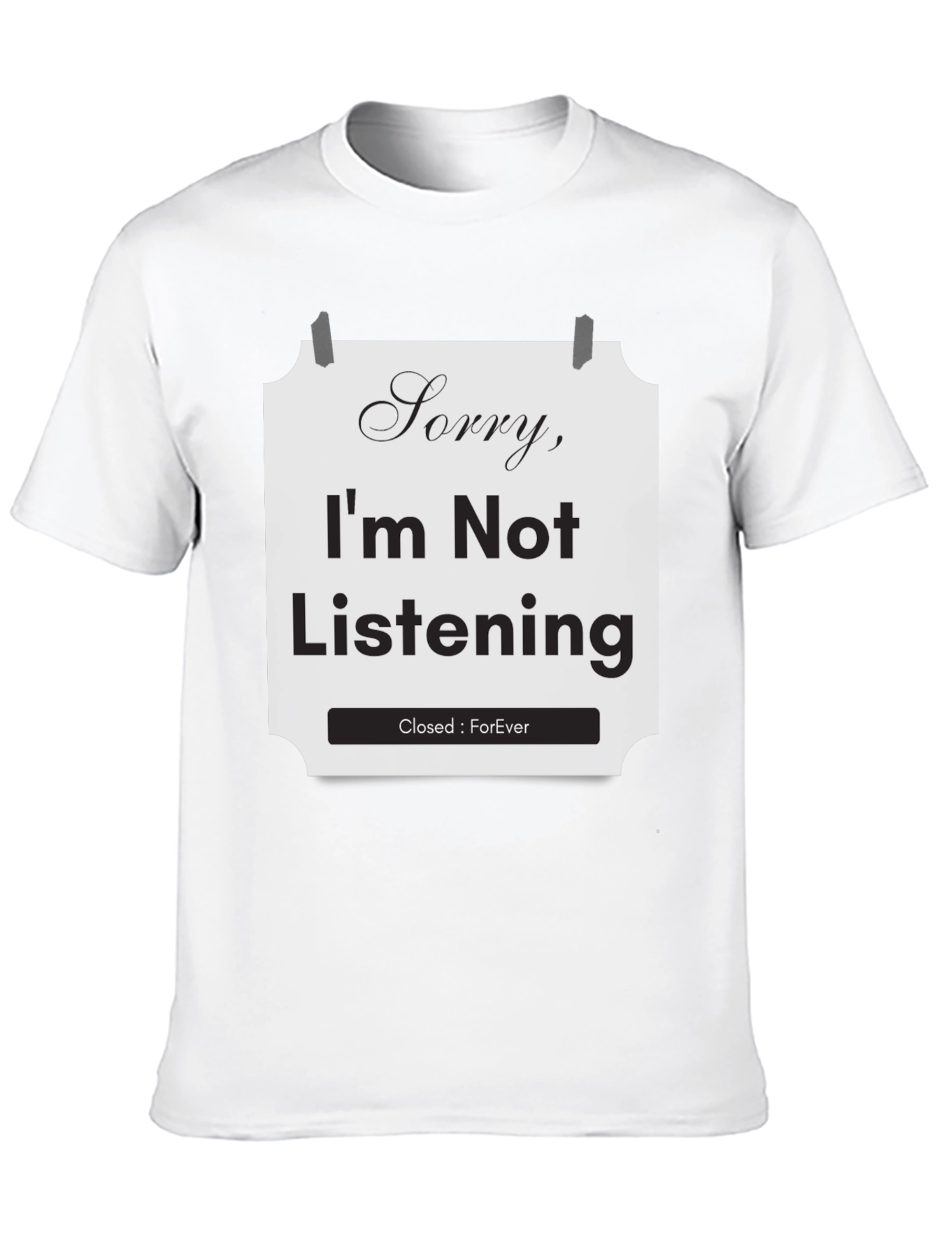 Black Sorry I'm Not Listening T-Shirt view 10