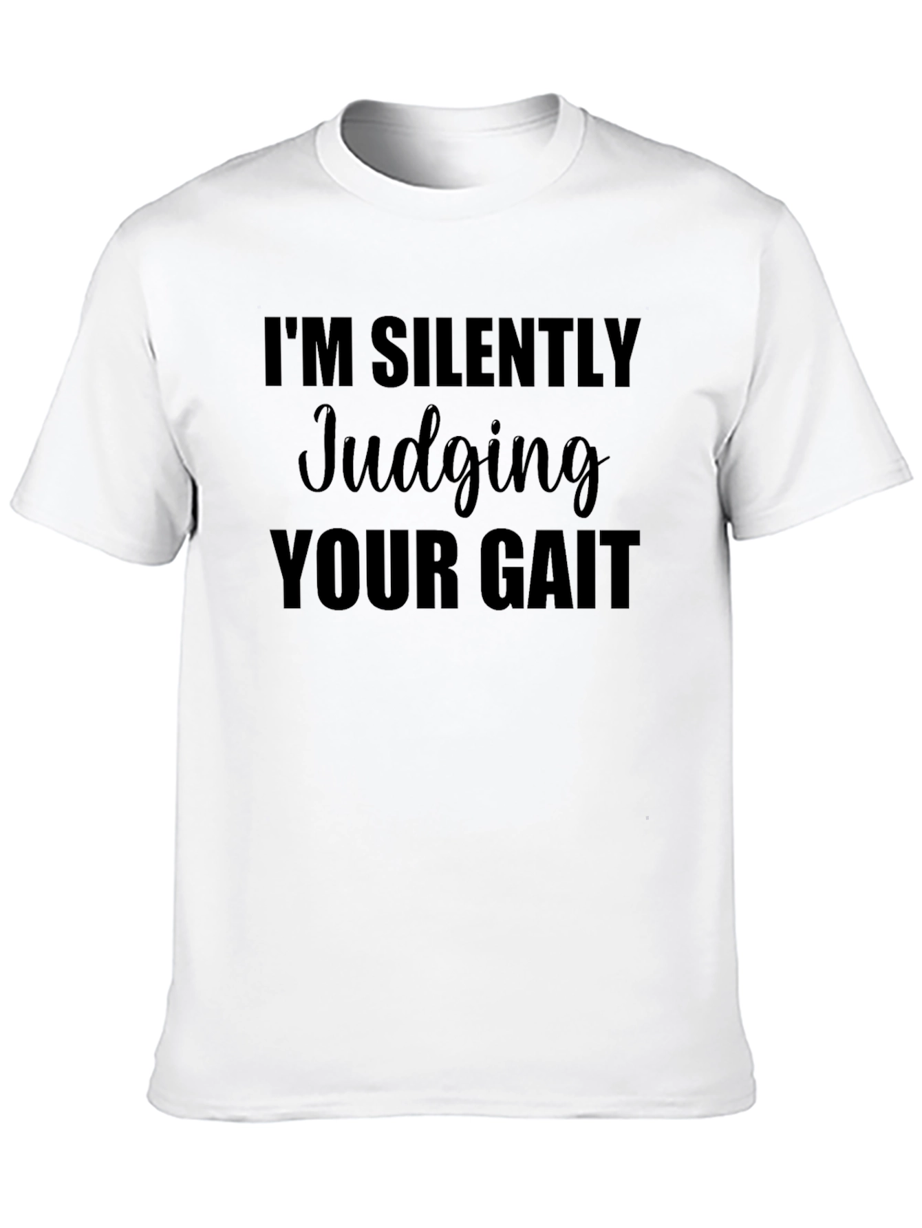 Black I'm Silently Judging Your Gait Black T-Shirt view 10