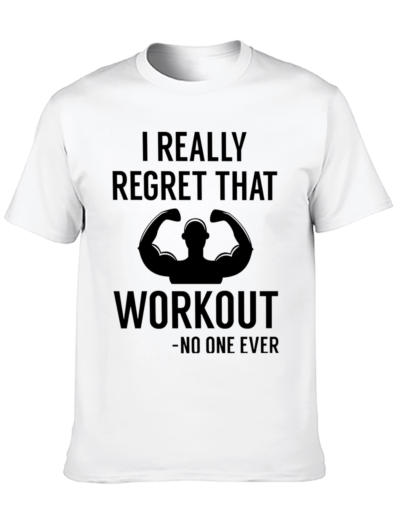 Black Funny Workout T-Shirt - I Regret That Workout, No One Ever view 10