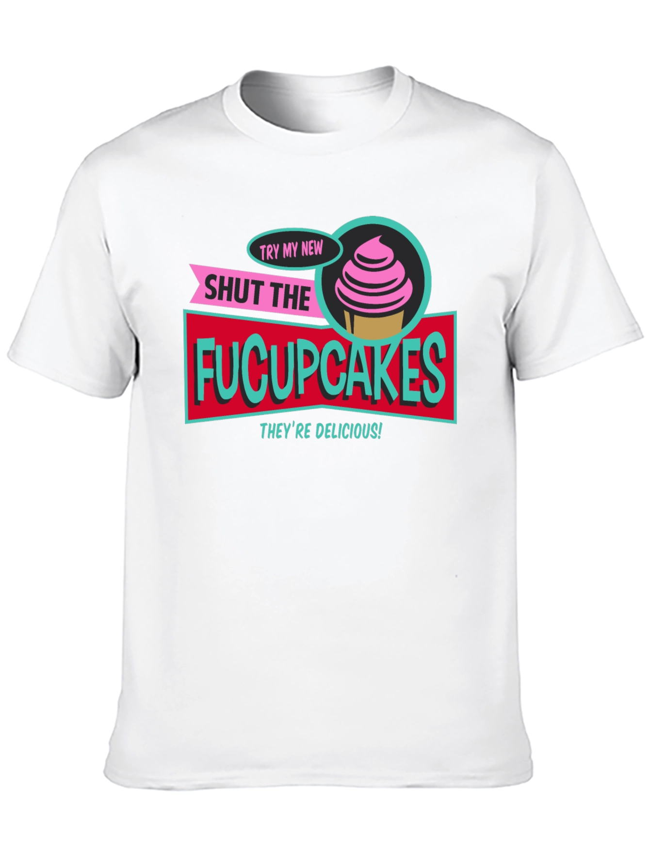 Black Shut The Fucupcakes Funny Graphic T-Shirt view 10