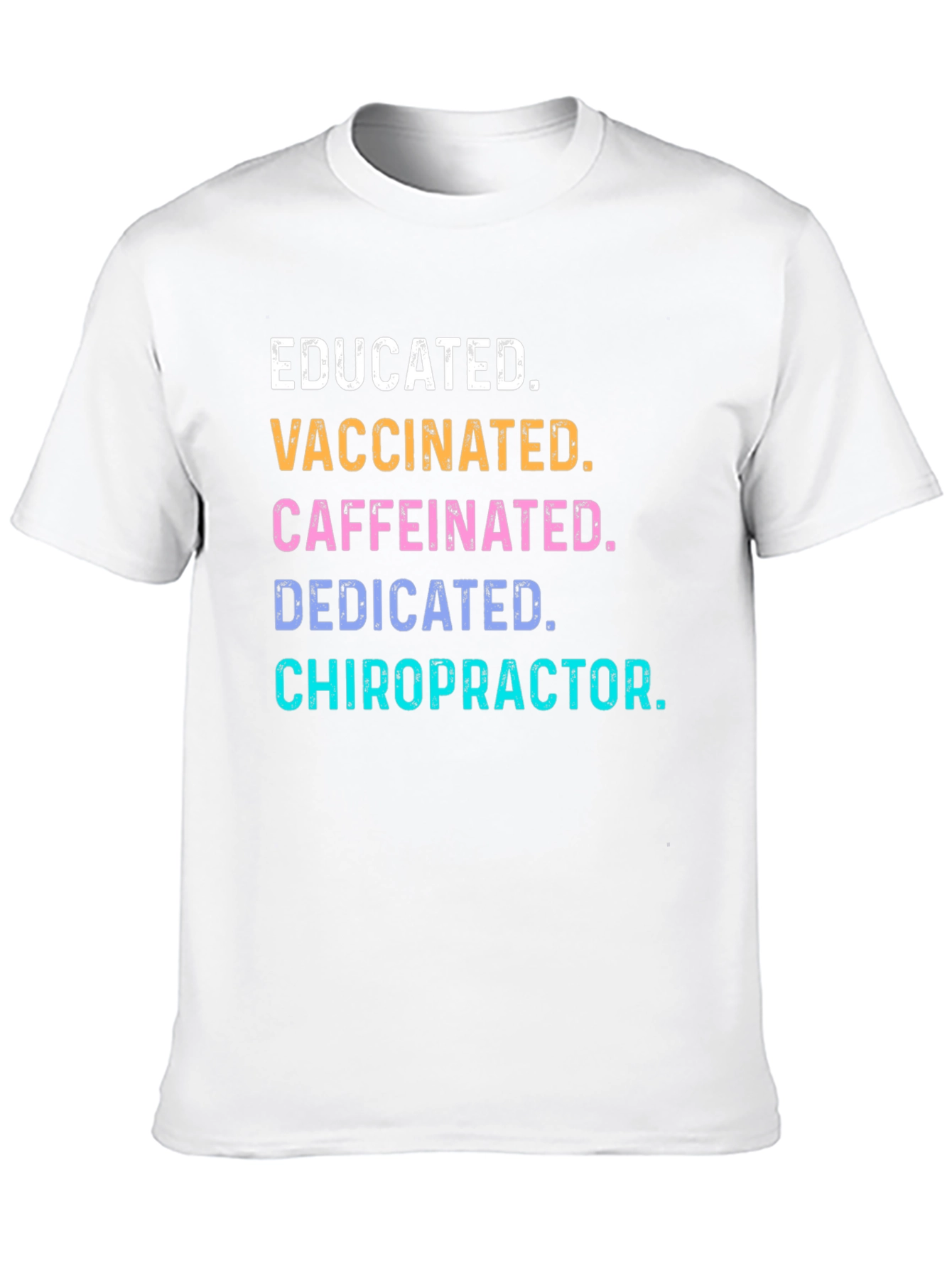 Black Educated Vaccinated Caffeinated Chiropractor T-Shirt view 10
